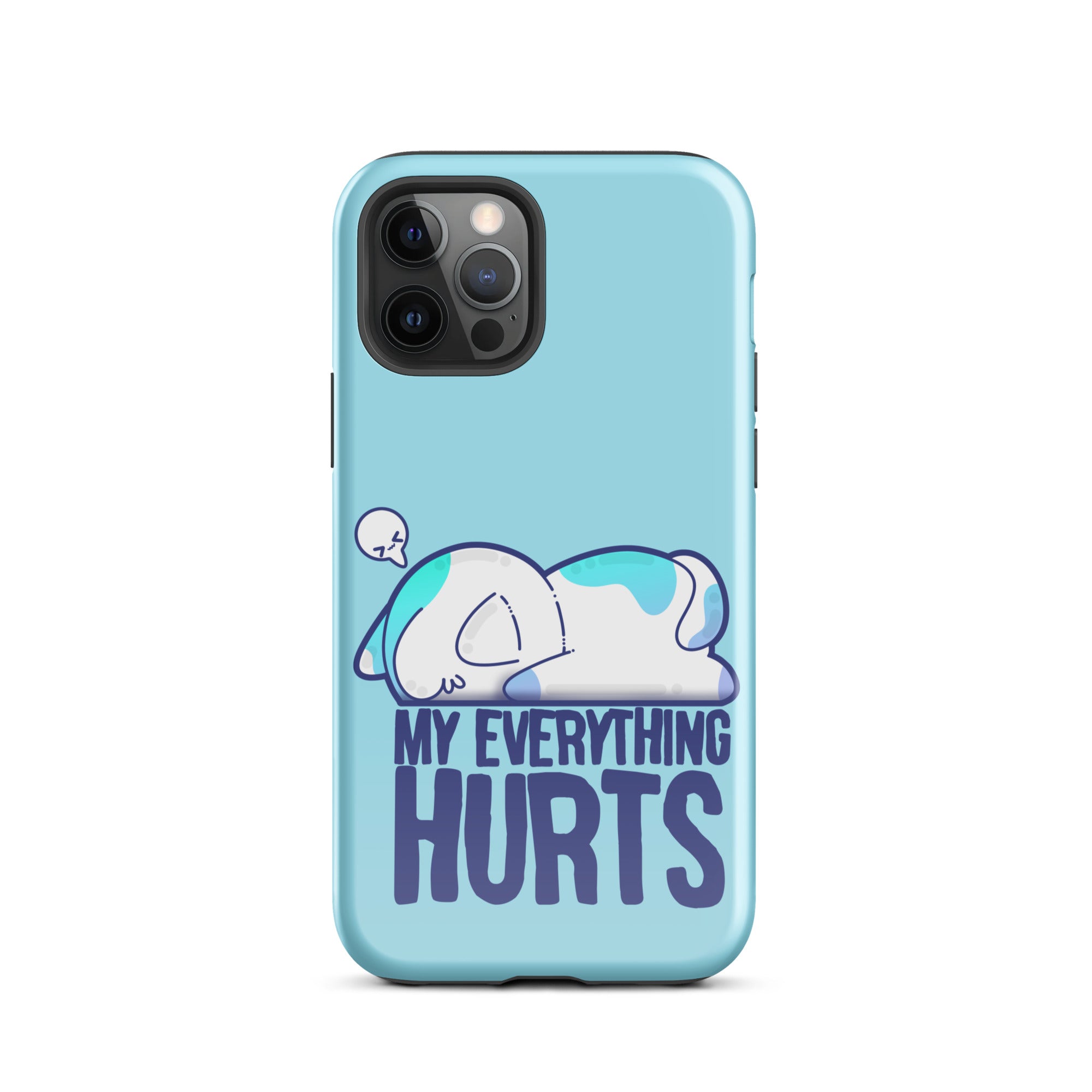 MY EVERYTHING HURTS - Tough Case for iPhone® - ChubbleGumLLC