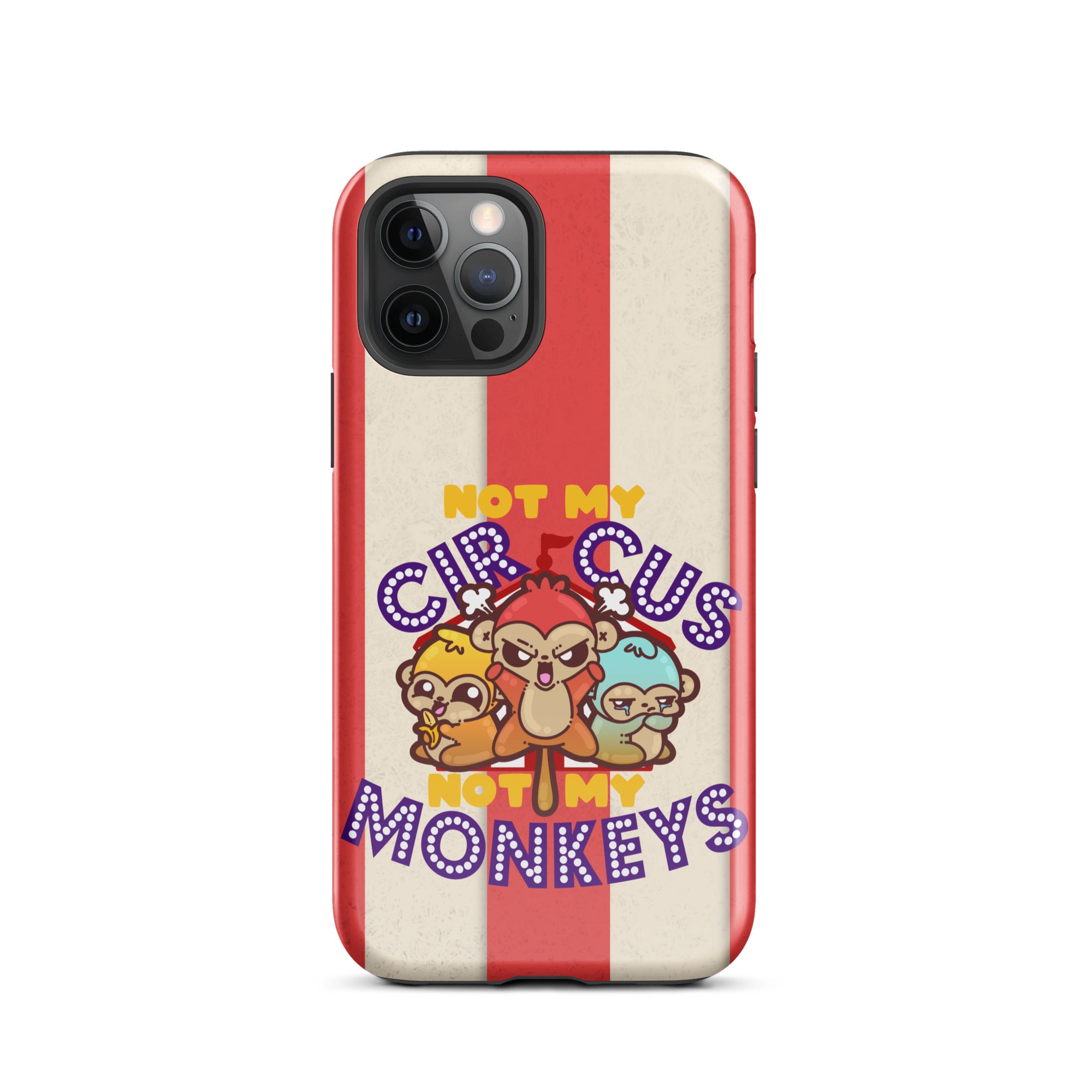 NOT MY CIRCUS NOT MY MONKEYS W/BACKGROUND - Tough Case for iPhone®