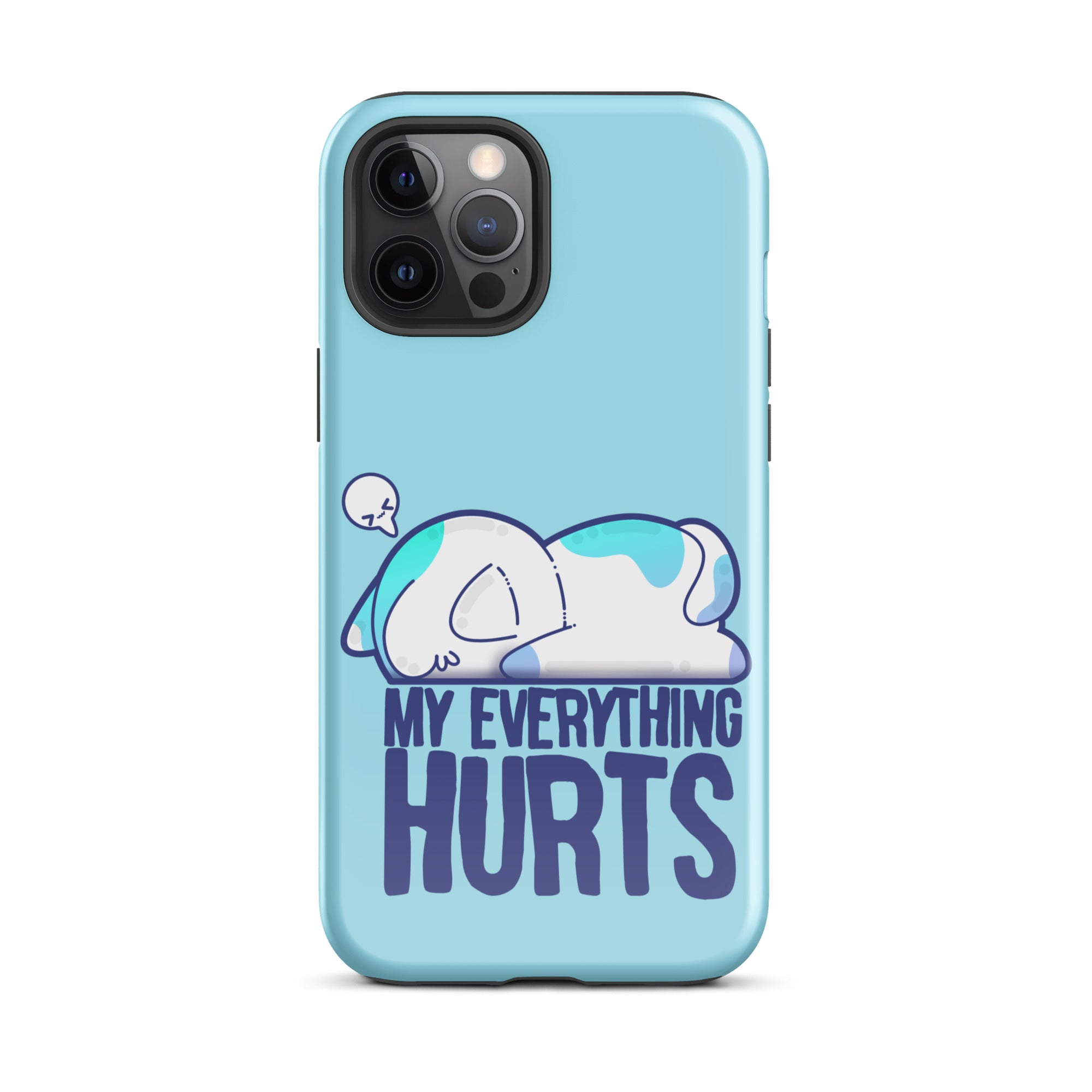 MY EVERYTHING HURTS - Tough Case for iPhone® - ChubbleGumLLC