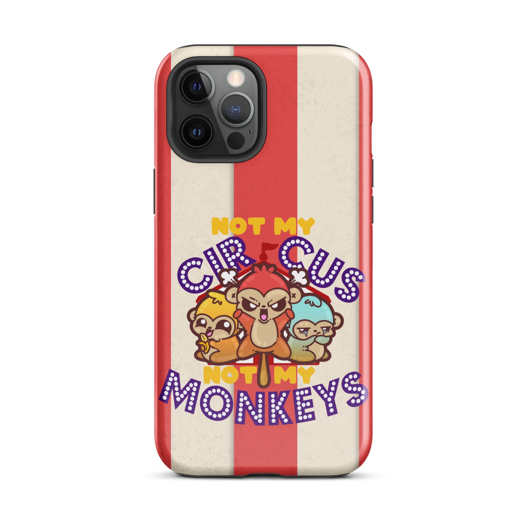 NOT MY CIRCUS NOT MY MONKEYS W/BACKGROUND - Tough Case for iPhone®
