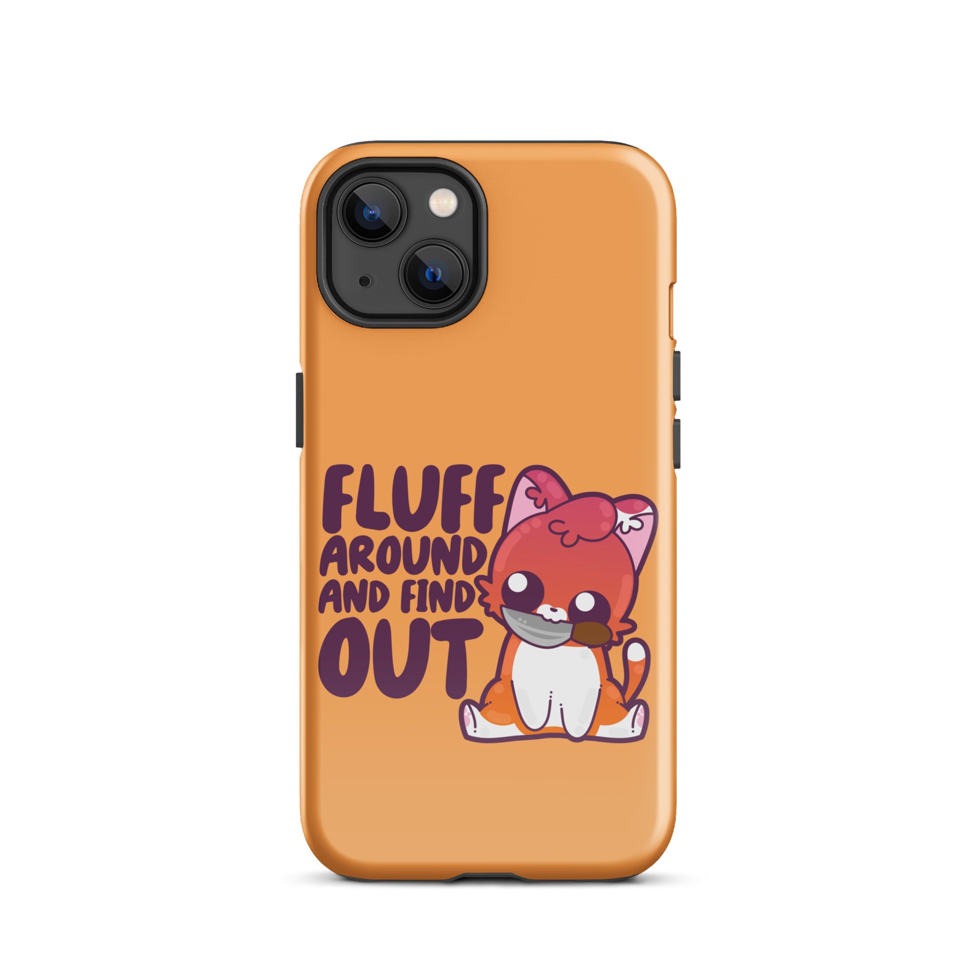 FLUFF AROUND AND FIND OUT - Tough Case for iPhone® - ChubbleGumLLC