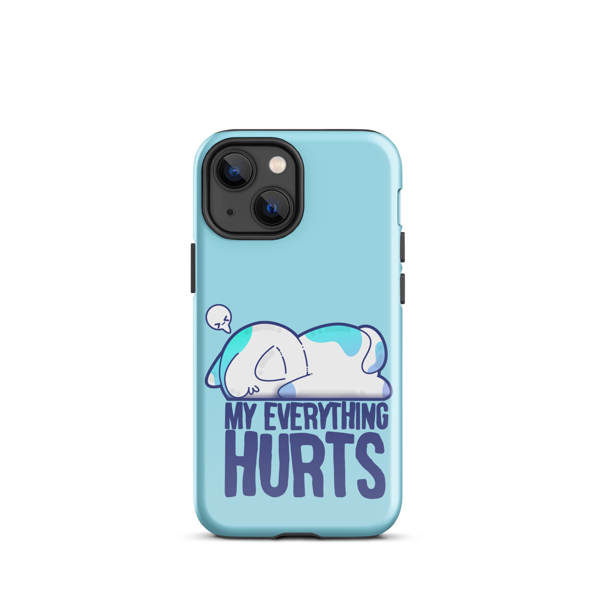 MY EVERYTHING HURTS - Tough Case for iPhone® - ChubbleGumLLC