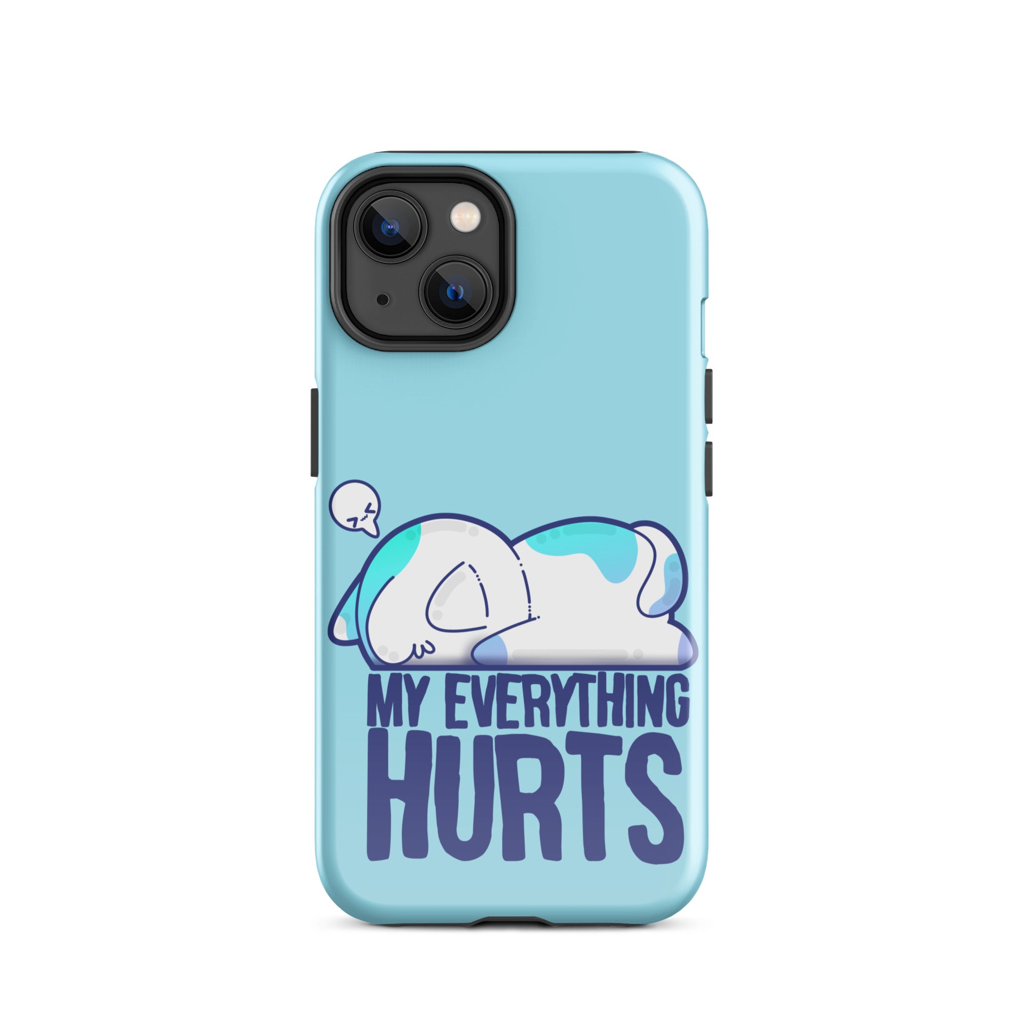 MY EVERYTHING HURTS - Tough Case for iPhone® - ChubbleGumLLC