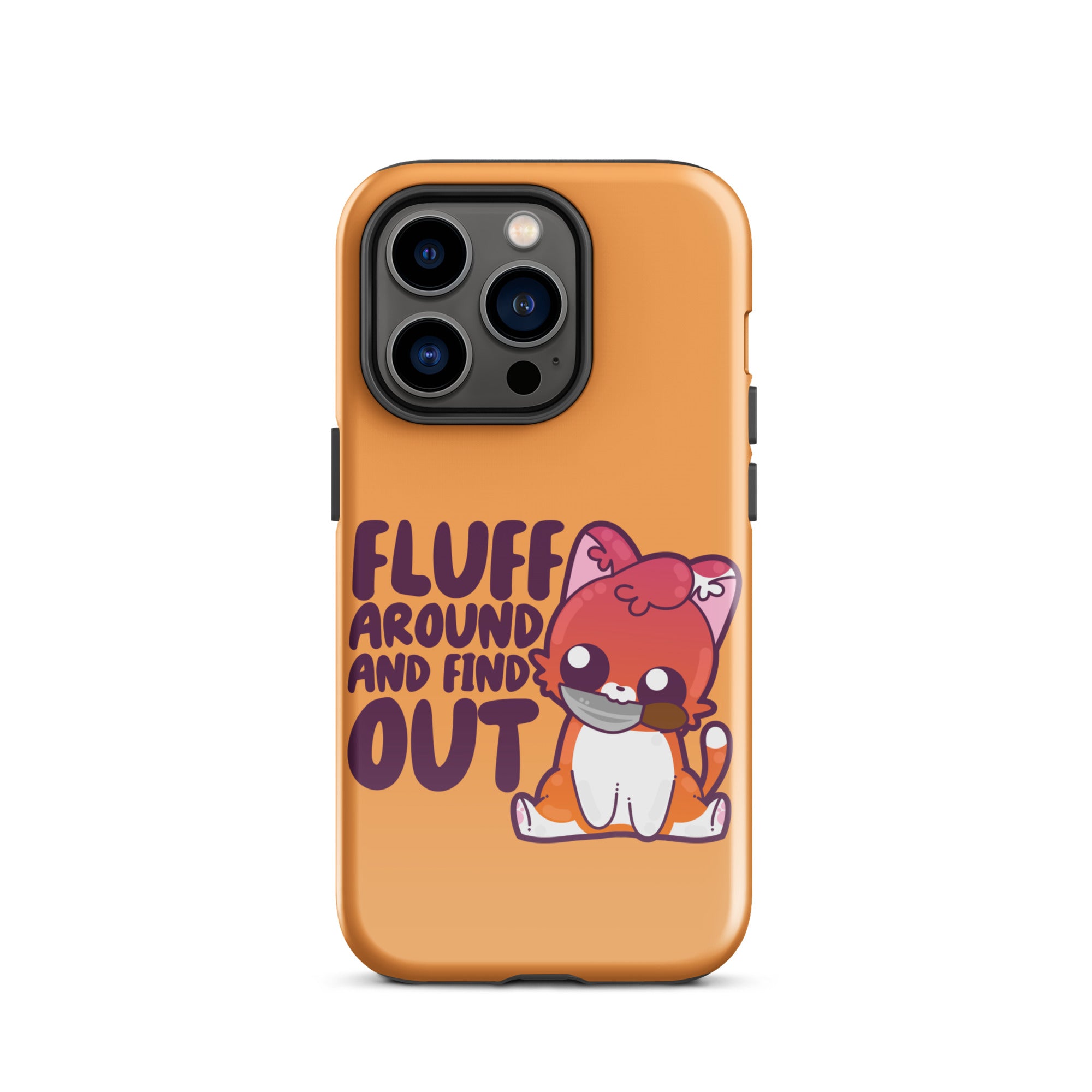 FLUFF AROUND AND FIND OUT - Tough Case for iPhone® - ChubbleGumLLC