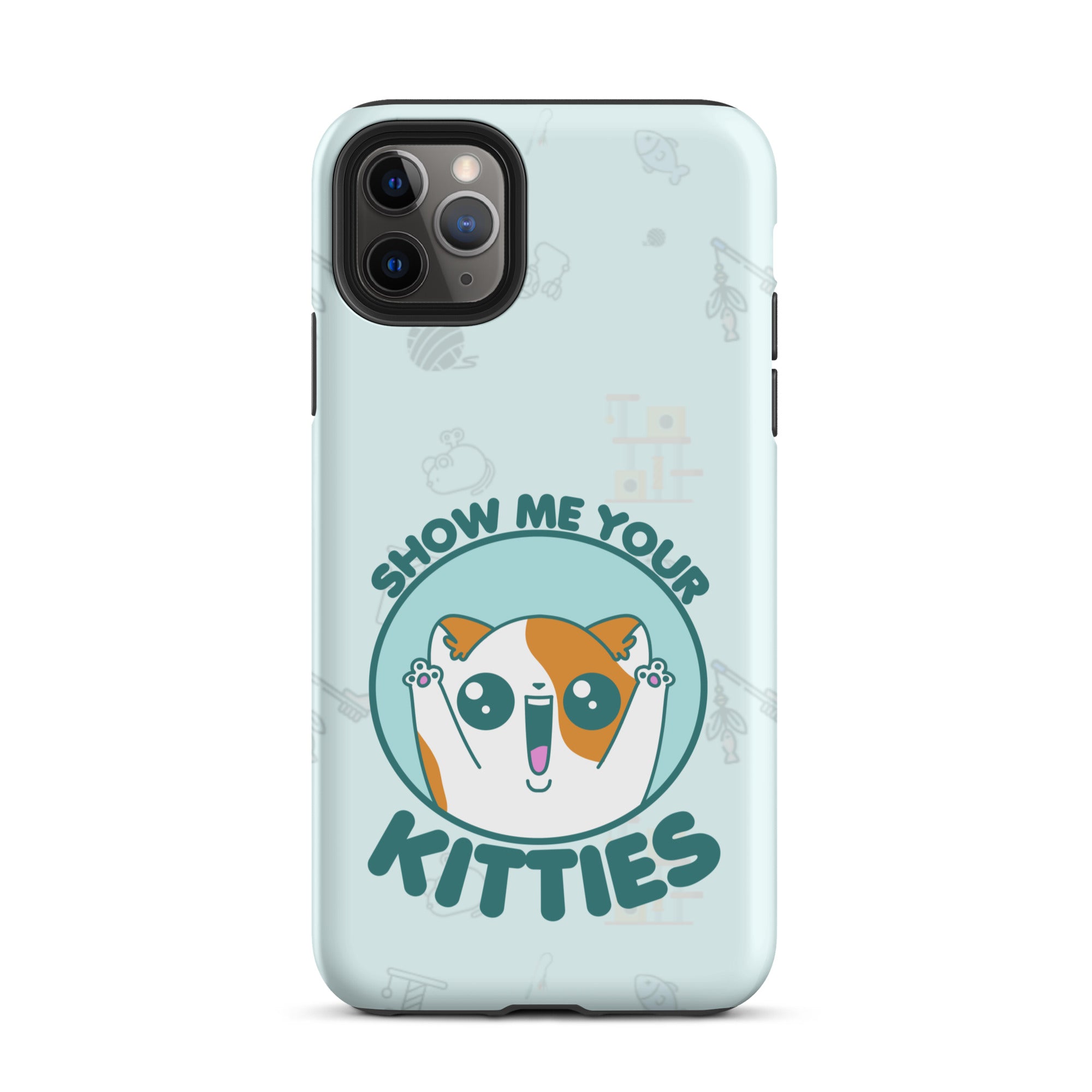 SHOW ME YOUR KITTIES W/BACKGROUND - Tough Case for iPhone®