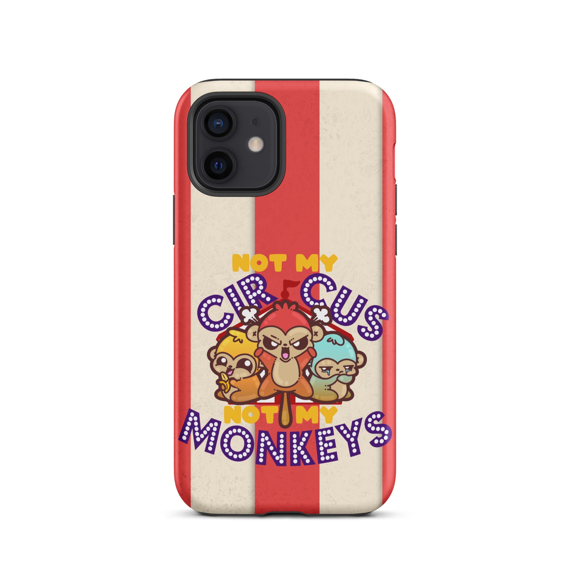 NOT MY CIRCUS NOT MY MONKEYS W/BACKGROUND - Tough Case for iPhone®