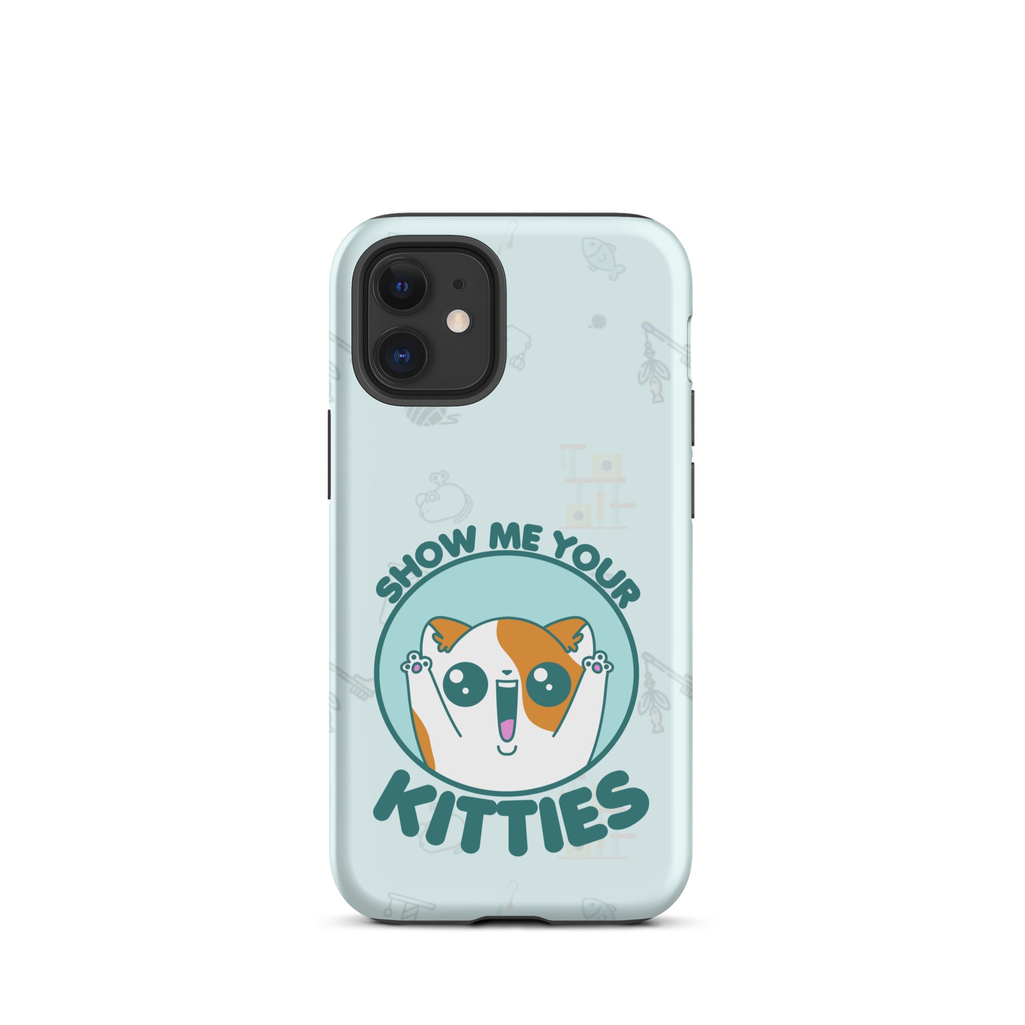 SHOW ME YOUR KITTIES W/BACKGROUND - Tough Case for iPhone®