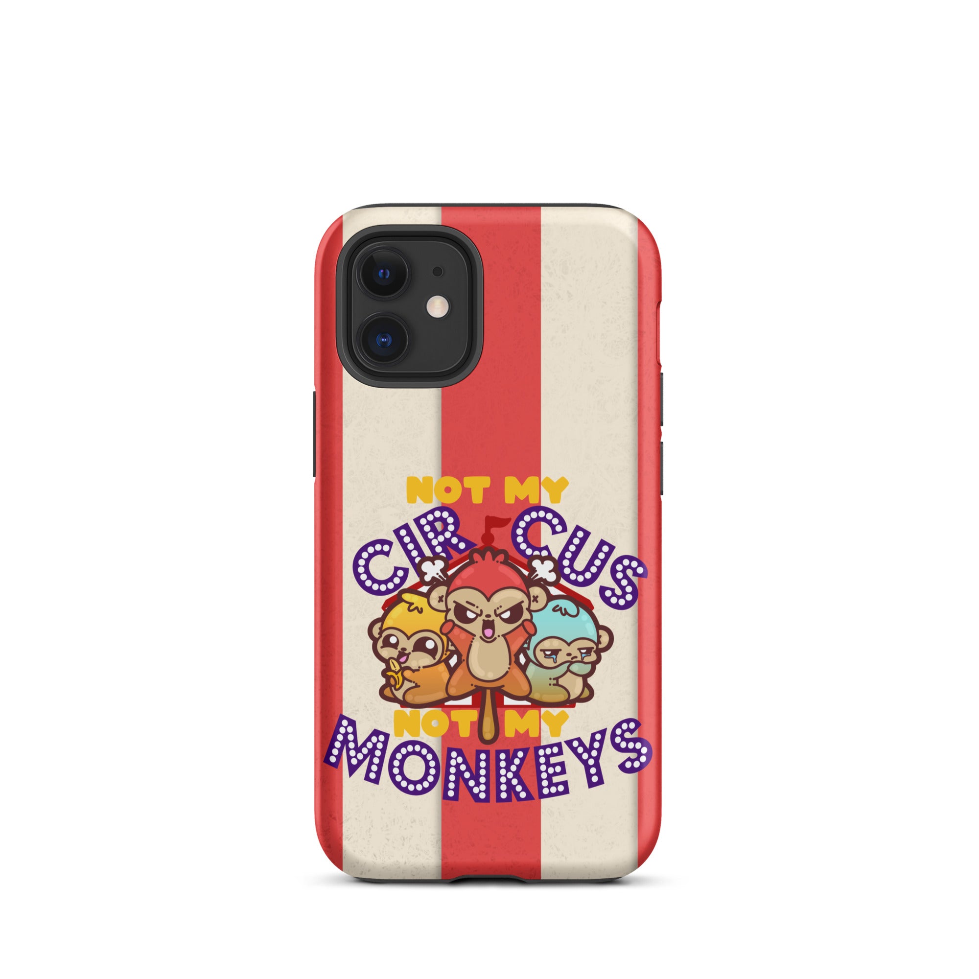 NOT MY CIRCUS NOT MY MONKEYS W/BACKGROUND - Tough Case for iPhone®