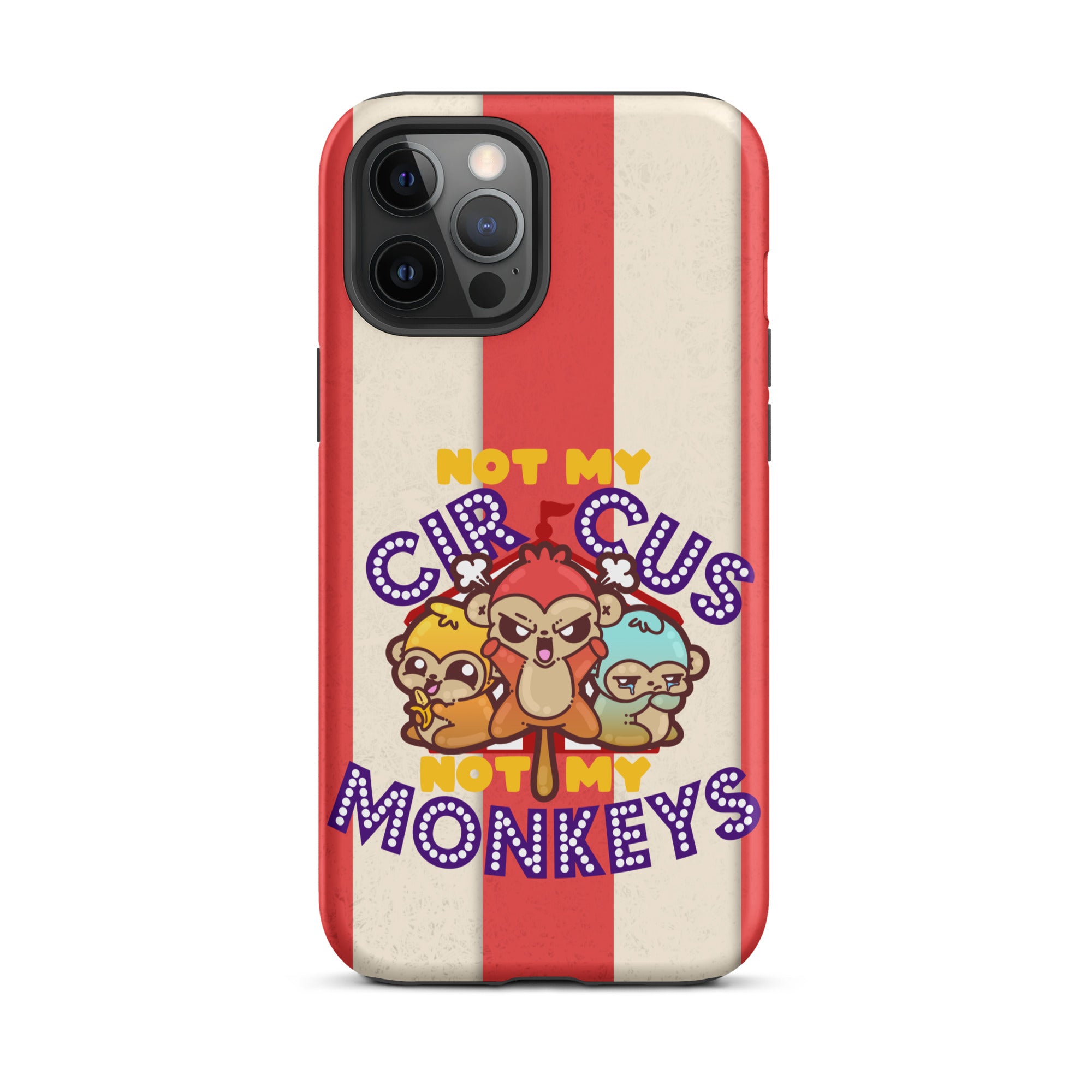 NOT MY CIRCUS NOT MY MONKEYS W/BACKGROUND - Tough Case for iPhone®