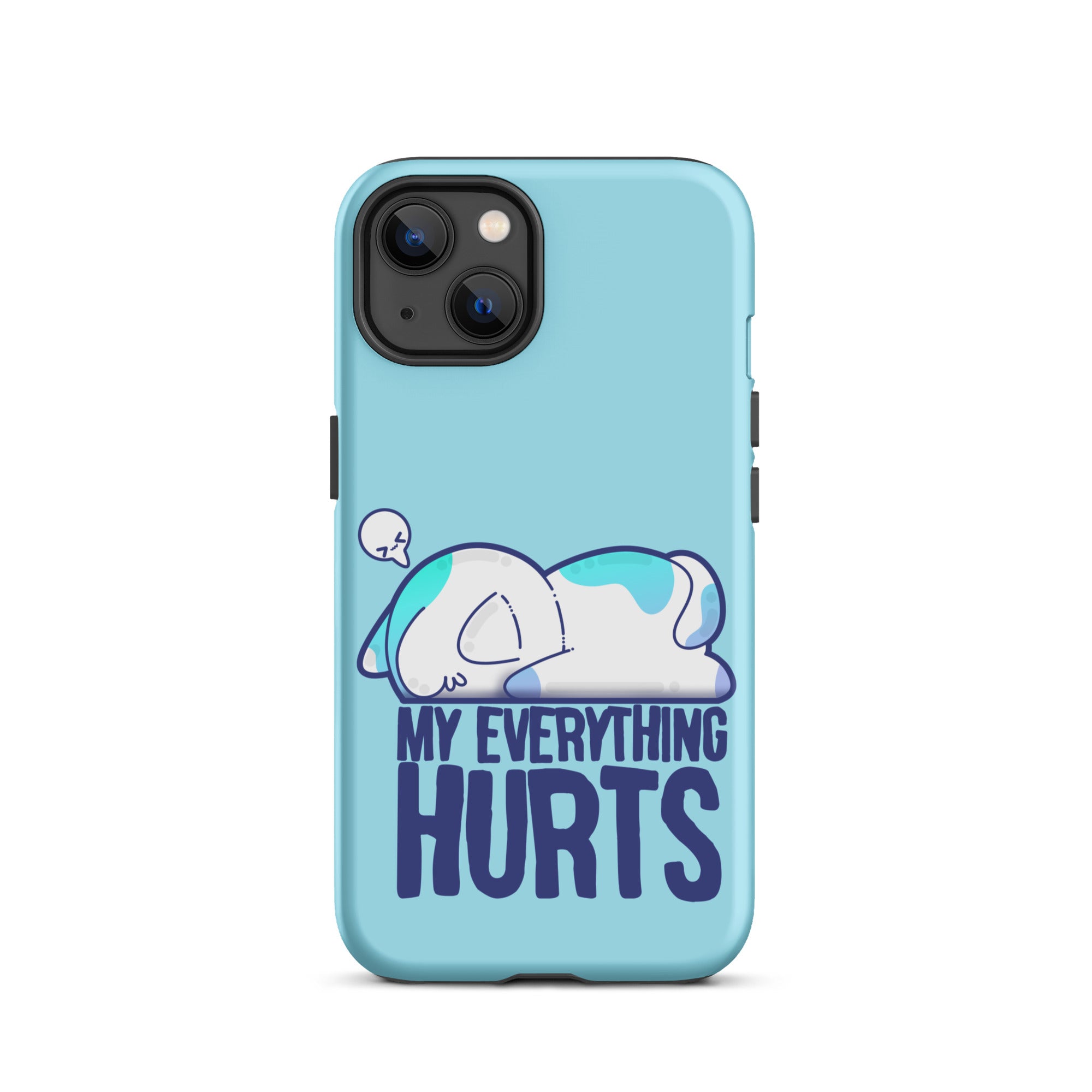 MY EVERYTHING HURTS - Tough Case for iPhone® - ChubbleGumLLC