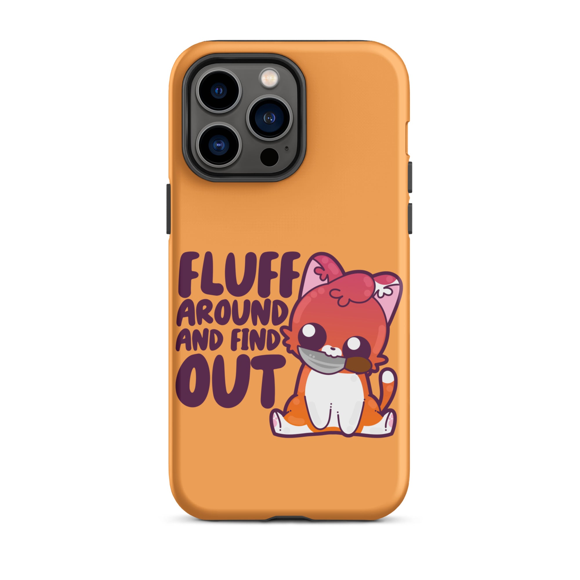 FLUFF AROUND AND FIND OUT - Tough Case for iPhone® - ChubbleGumLLC
