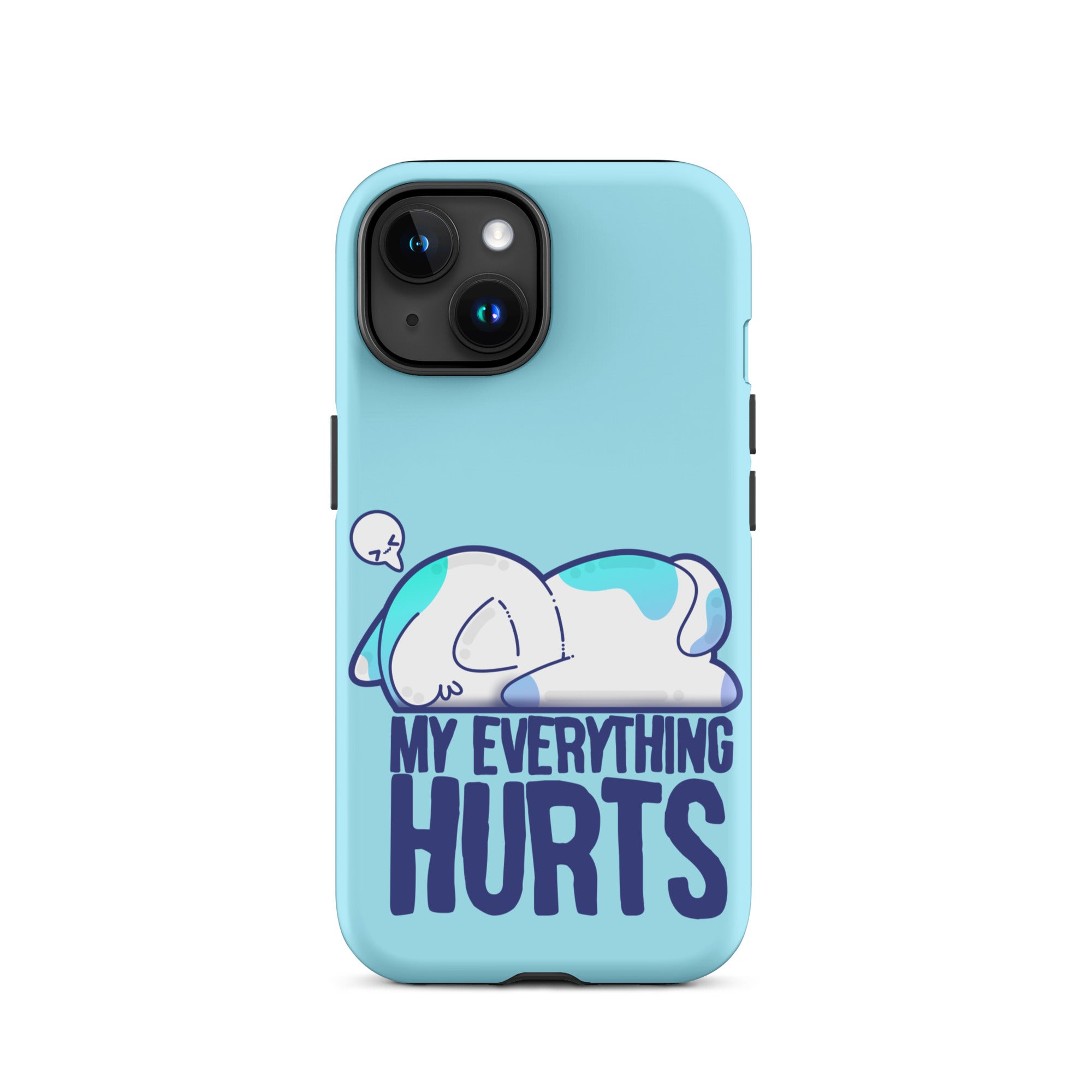 MY EVERYTHING HURTS - Tough Case for iPhone® - ChubbleGumLLC