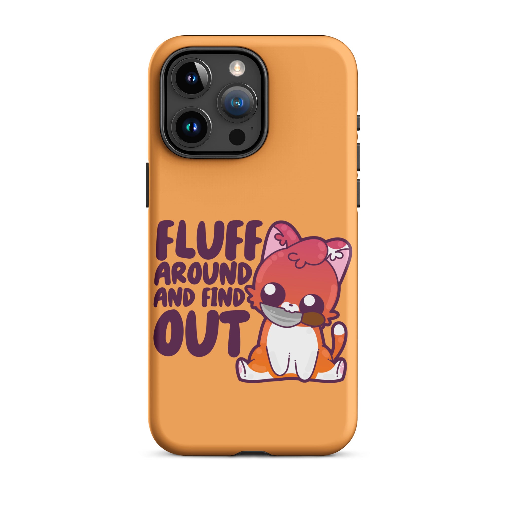 FLUFF AROUND AND FIND OUT - Tough Case for iPhone® - ChubbleGumLLC