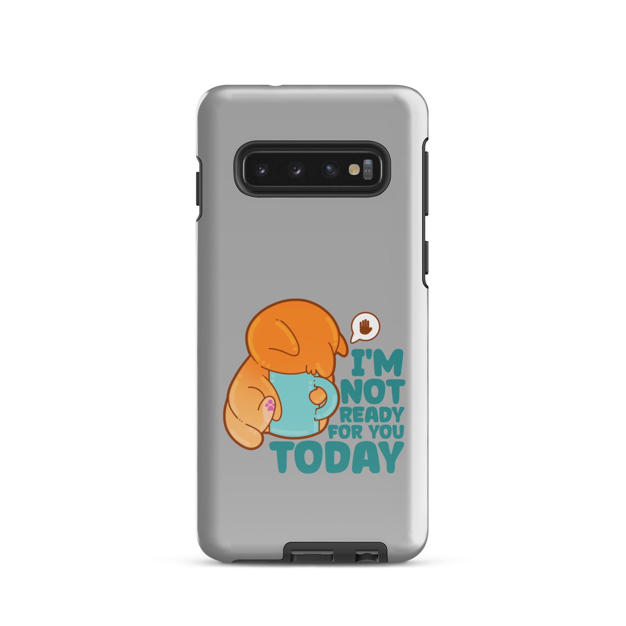 IM NOT READY FOR YOU TODAY - Tough case for Samsung® - ChubbleGumLLC