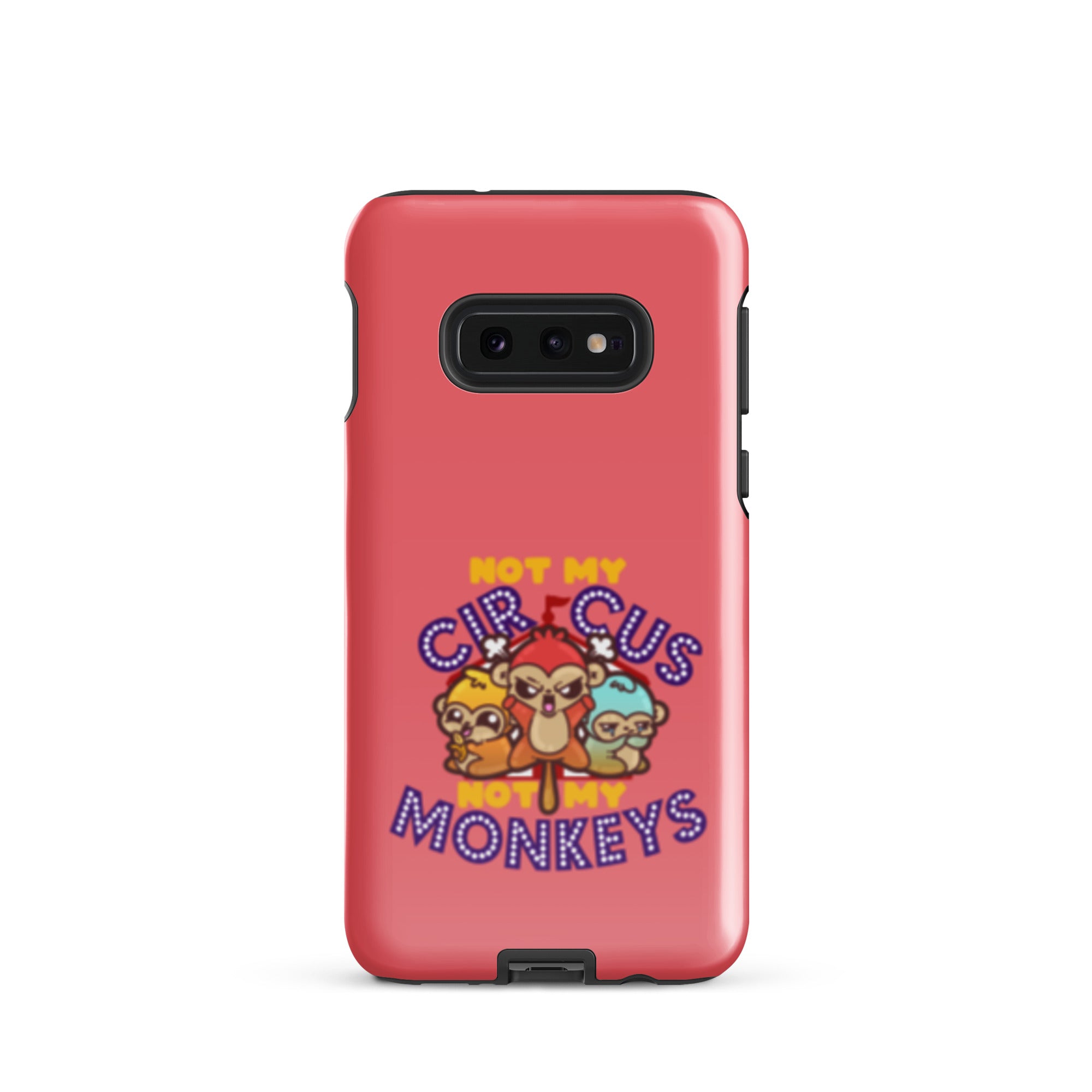 NOT MY CIRCUS NOT MY MONKEYS - Tough case for Samsung® - ChubbleGumLLC