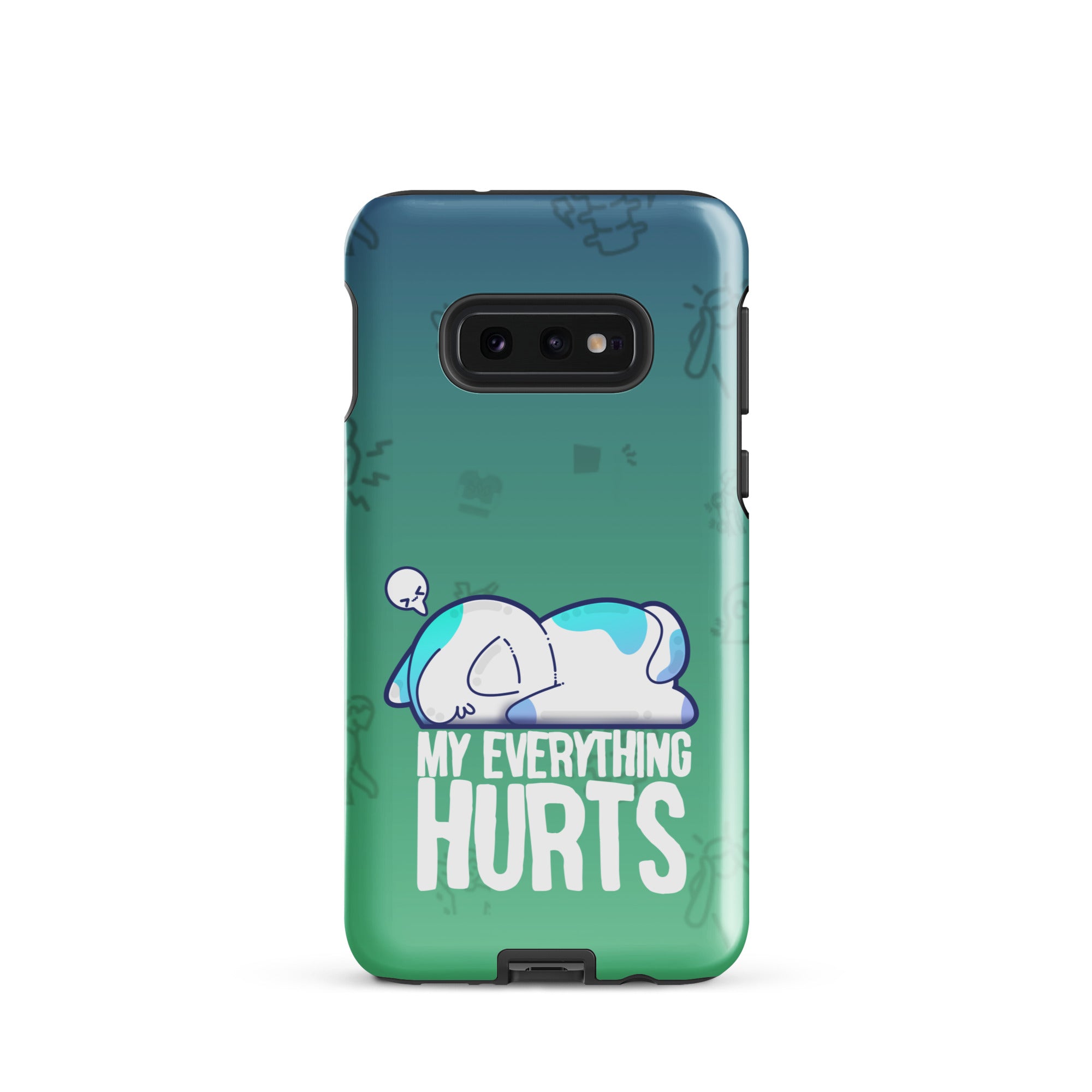 MY EVERYTHING HURTS W/BACKGROUND - Tough case for Samsung®