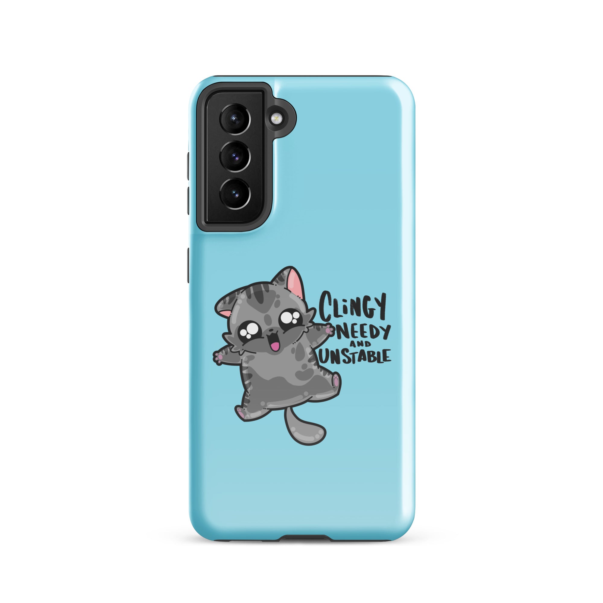 CLINGY NEEDY AND UNSTABLE - Tough case for Samsung® - ChubbleGumLLC