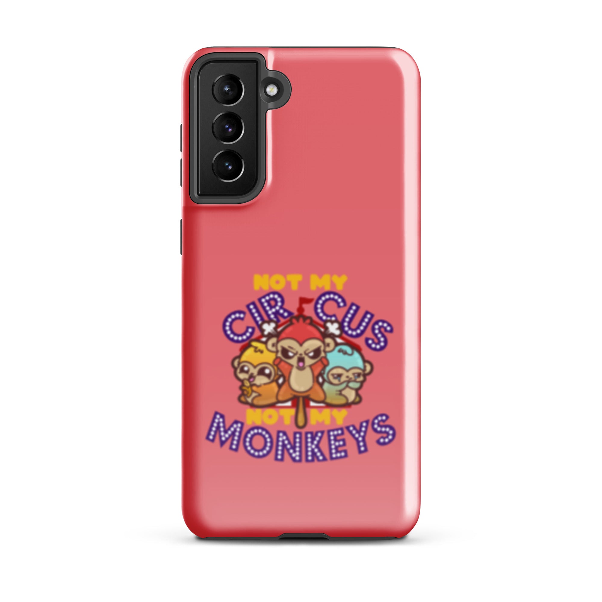NOT MY CIRCUS NOT MY MONKEYS - Tough case for Samsung® - ChubbleGumLLC
