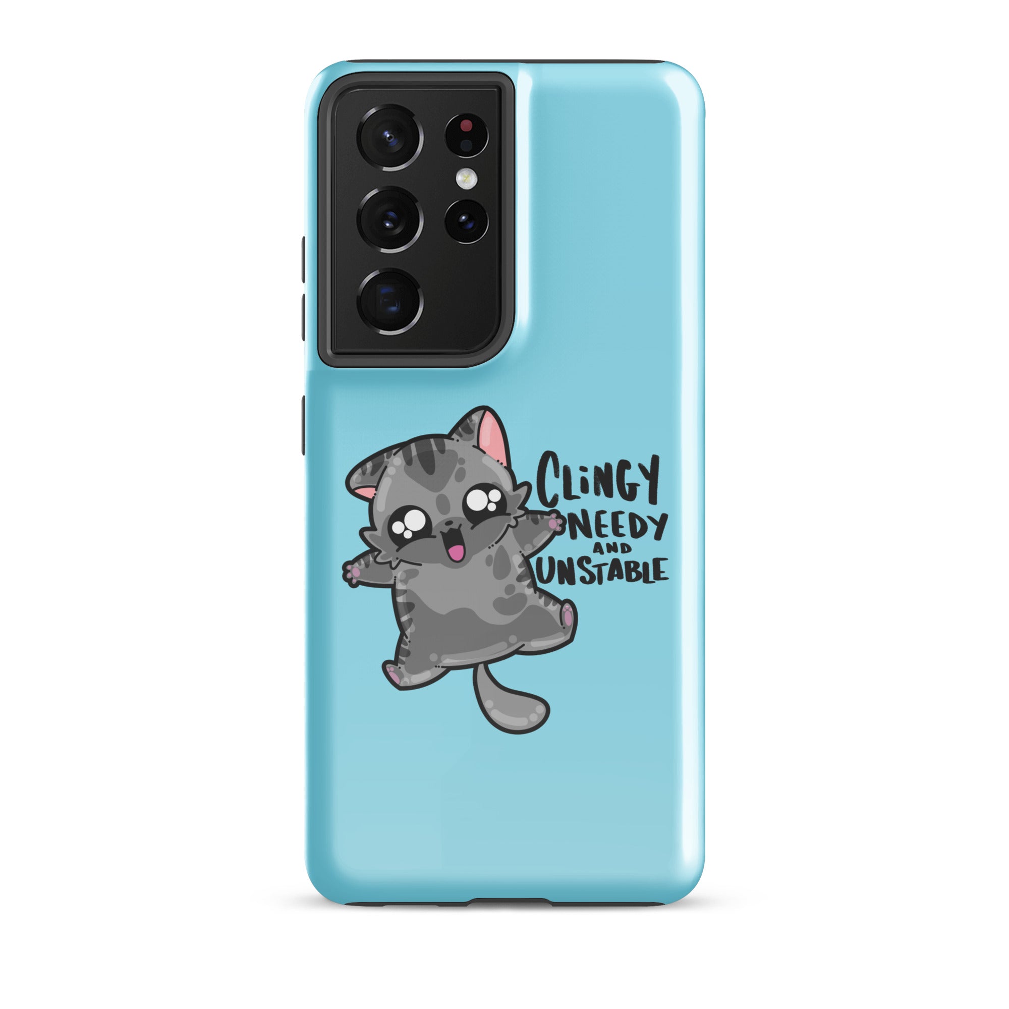 CLINGY NEEDY AND UNSTABLE - Tough case for Samsung® - ChubbleGumLLC