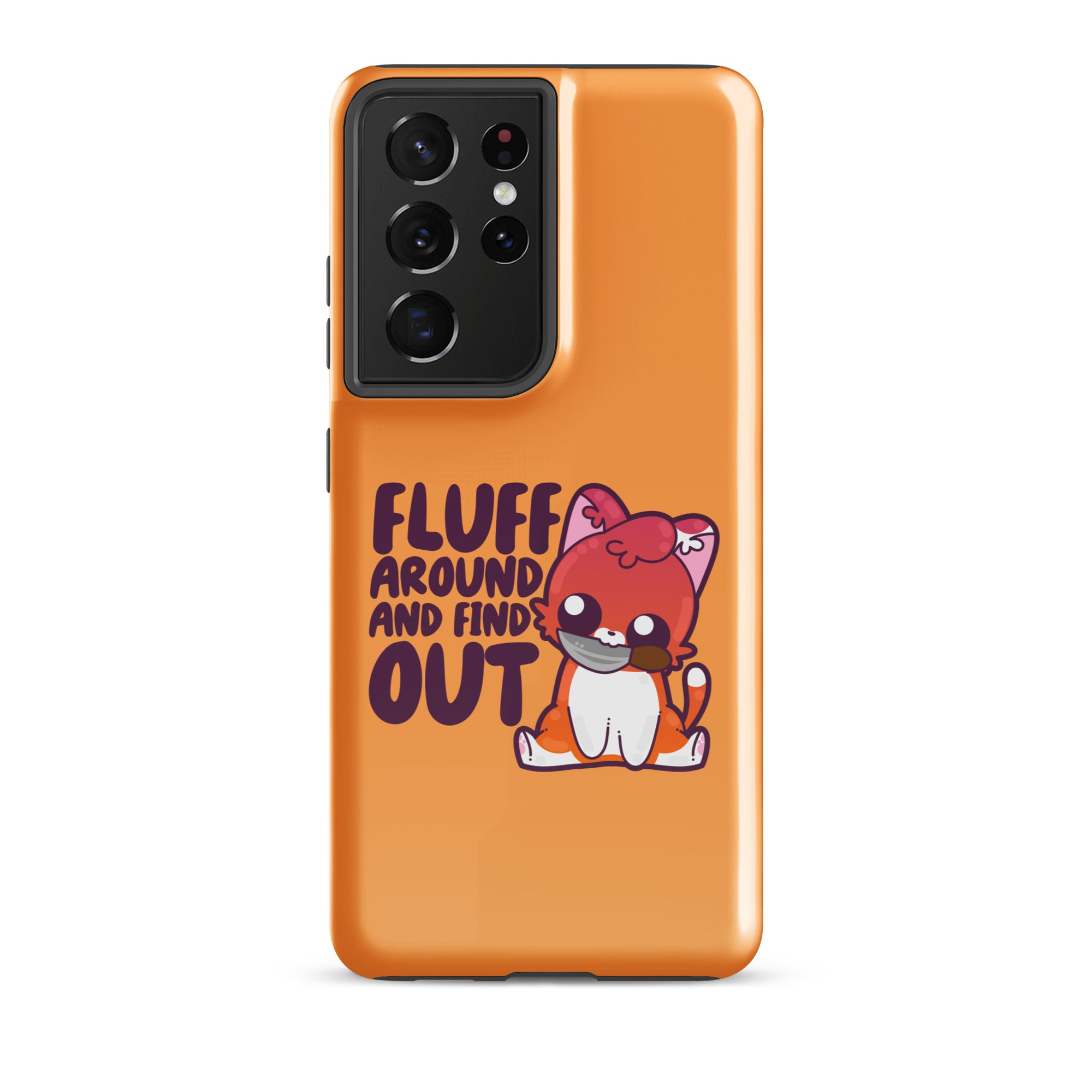 FLUFF AROUND AND FIND OUT - Tough case for Samsung® - ChubbleGumLLC