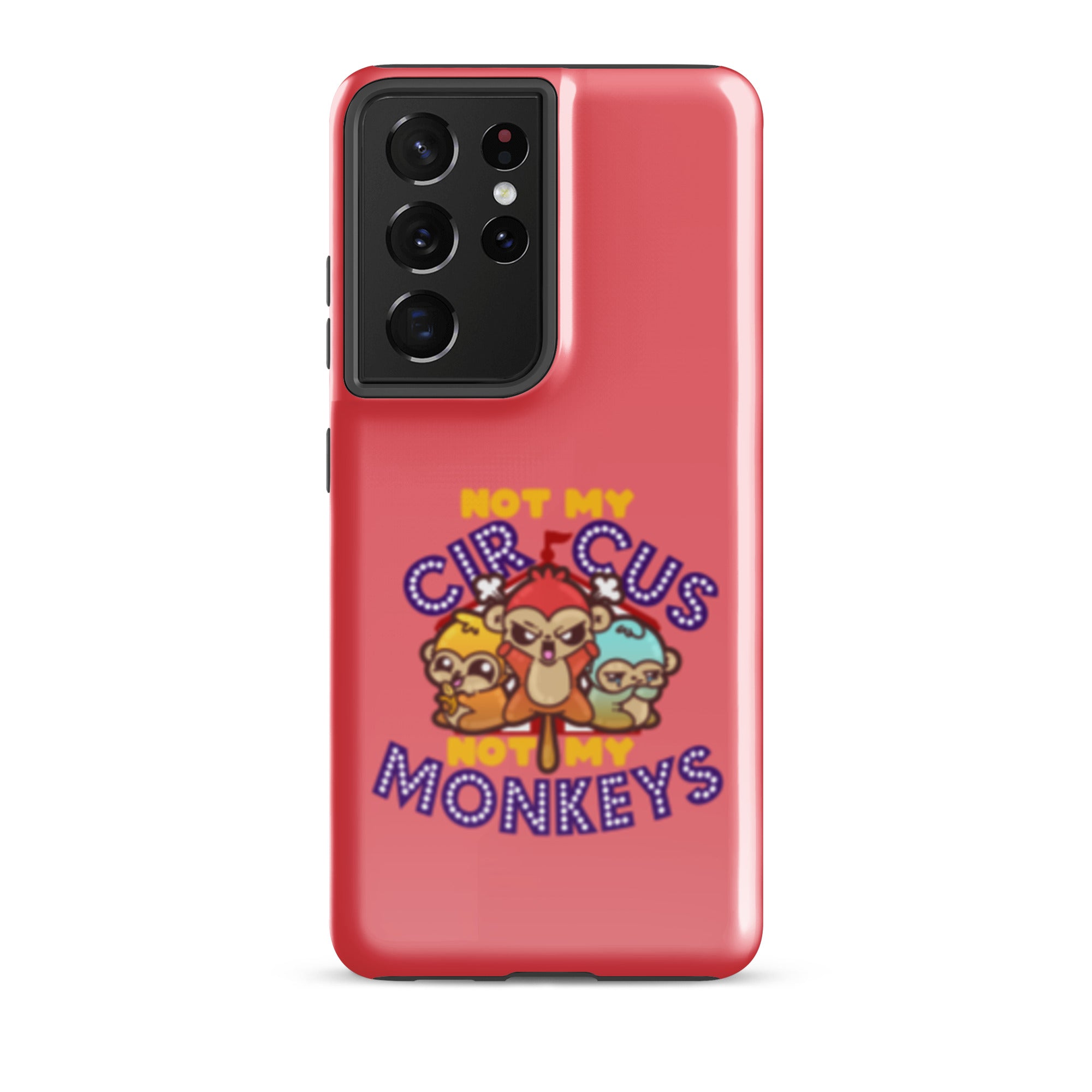 NOT MY CIRCUS NOT MY MONKEYS - Tough case for Samsung® - ChubbleGumLLC