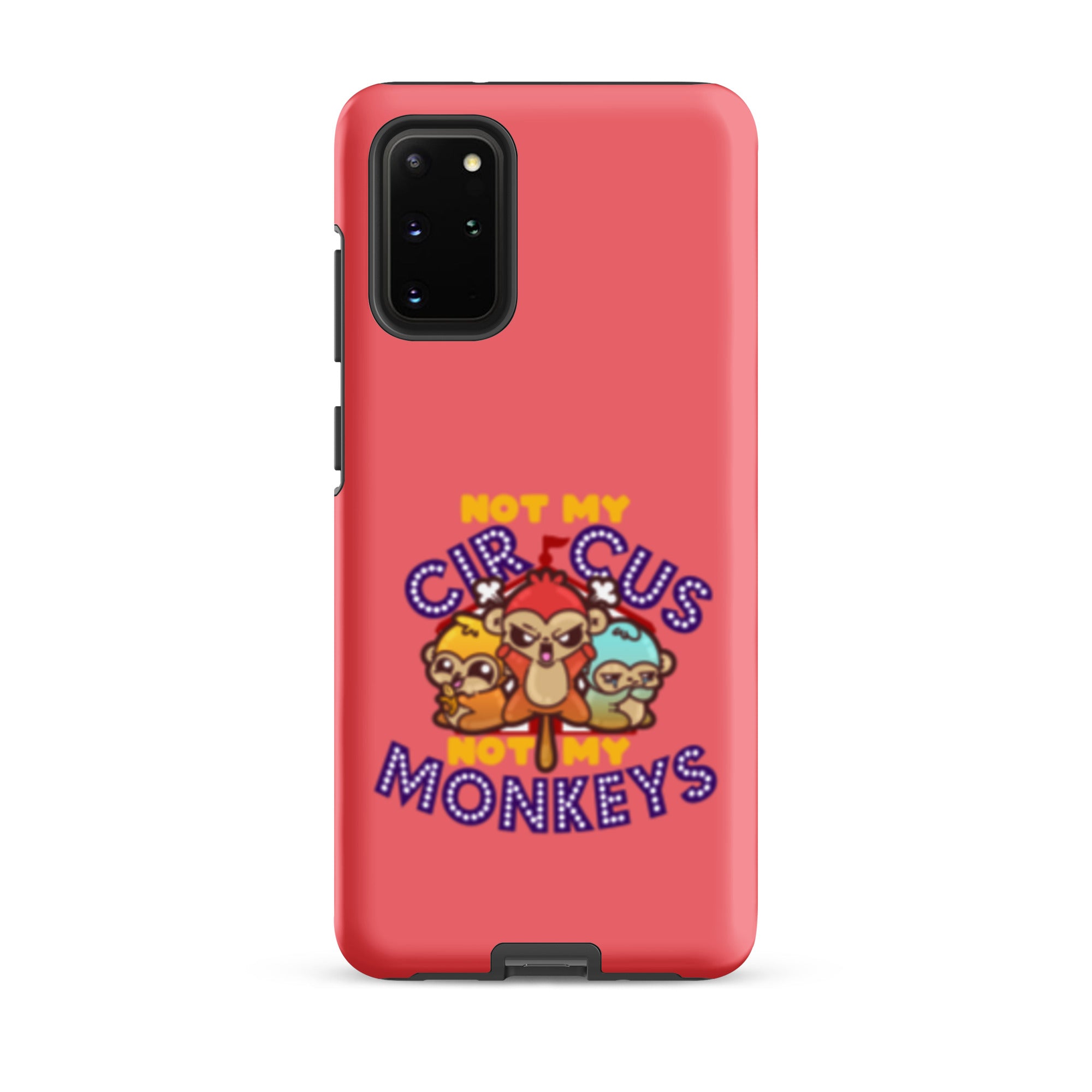 NOT MY CIRCUS NOT MY MONKEYS - Tough case for Samsung® - ChubbleGumLLC