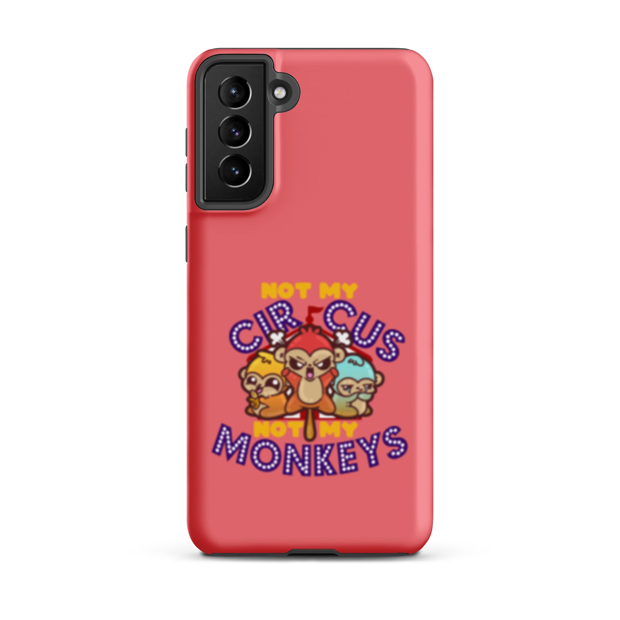 NOT MY CIRCUS NOT MY MONKEYS - Tough case for Samsung® - ChubbleGumLLC