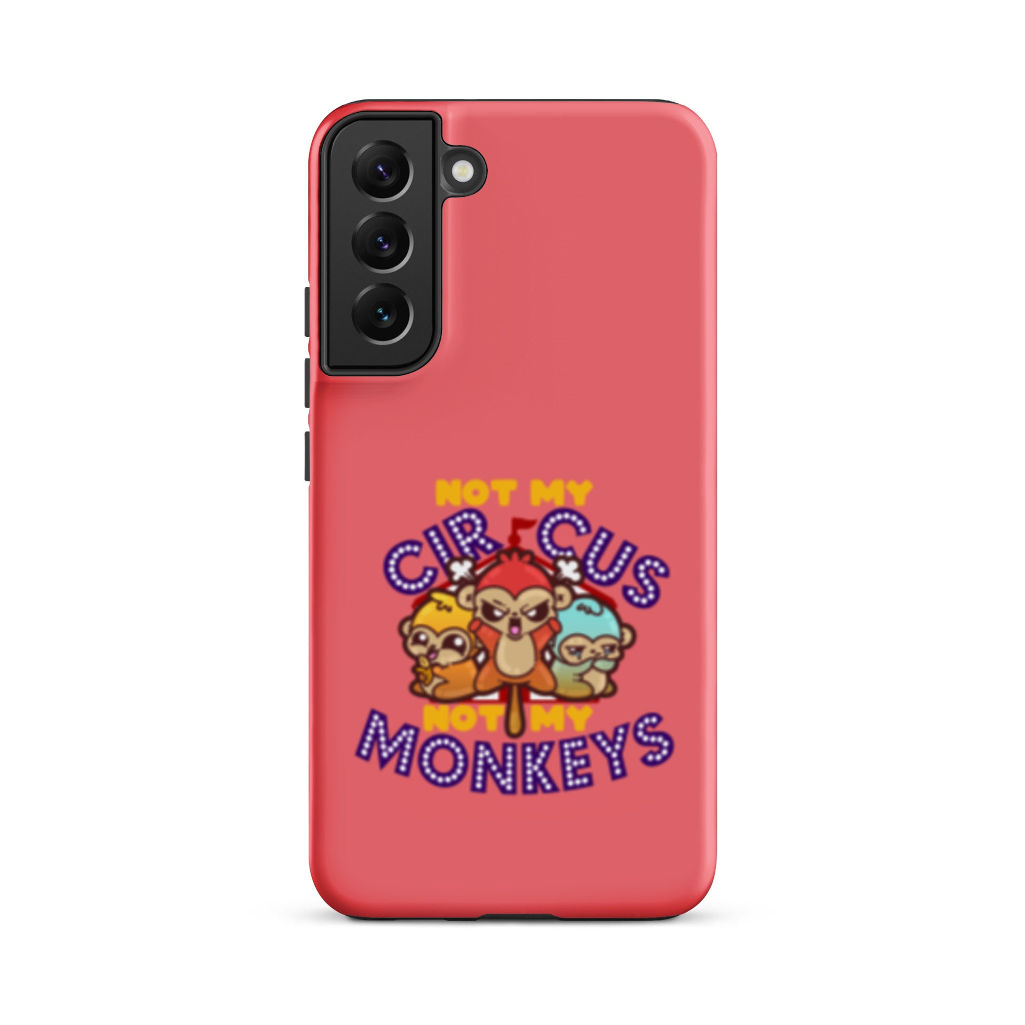 NOT MY CIRCUS NOT MY MONKEYS - Tough case for Samsung® - ChubbleGumLLC