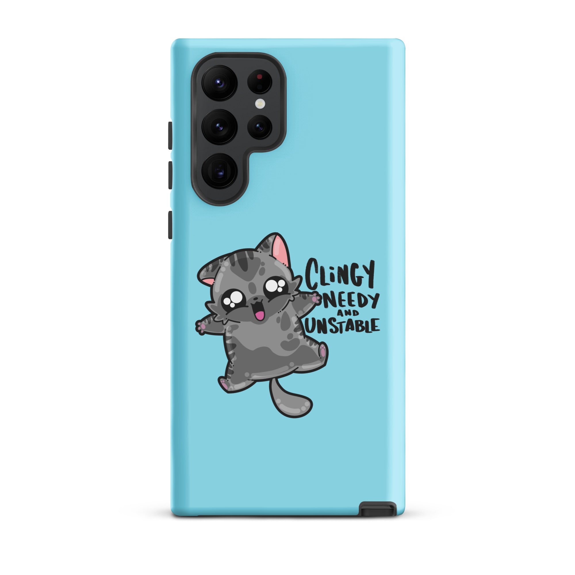 CLINGY NEEDY AND UNSTABLE - Tough case for Samsung® - ChubbleGumLLC