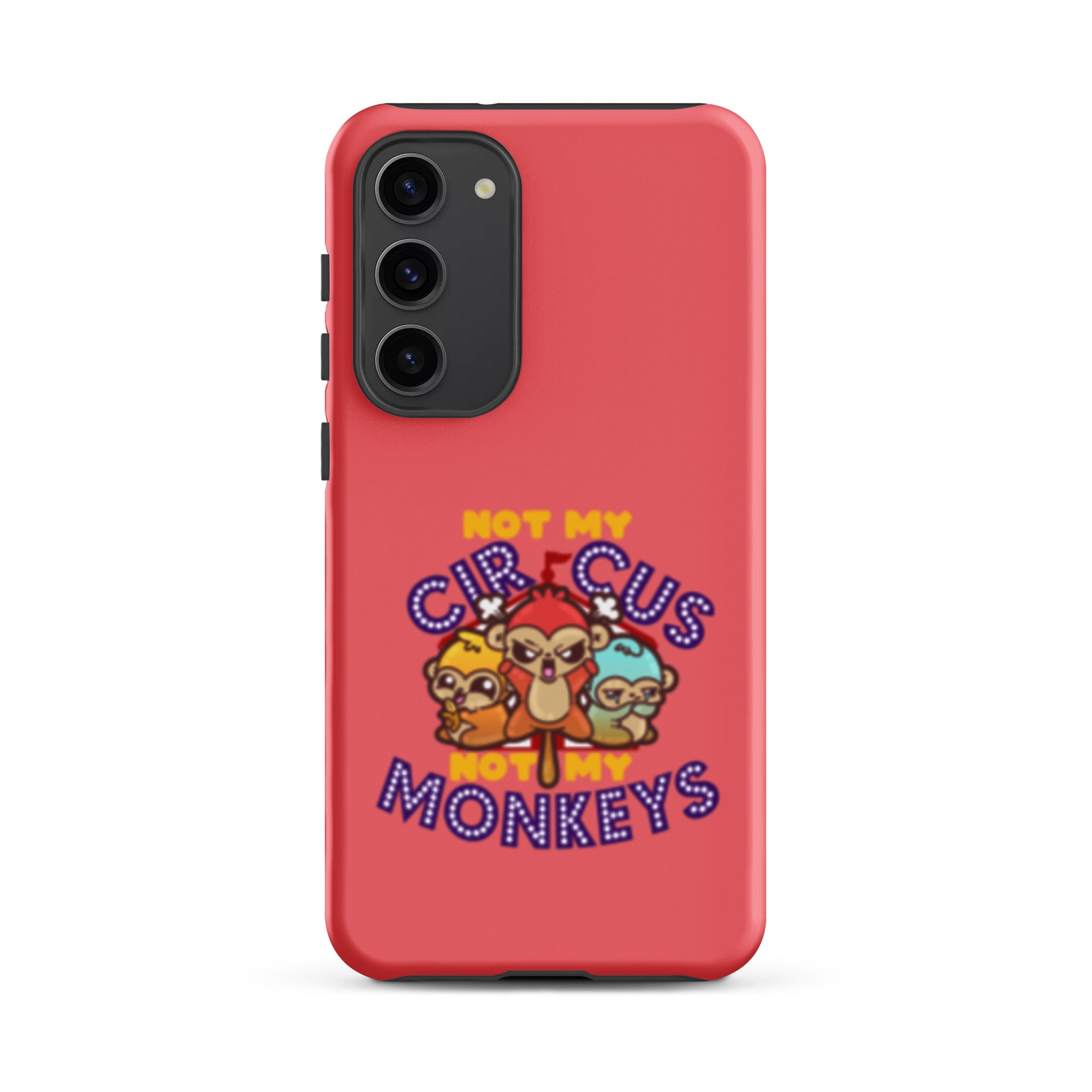 NOT MY CIRCUS NOT MY MONKEYS - Tough case for Samsung® - ChubbleGumLLC