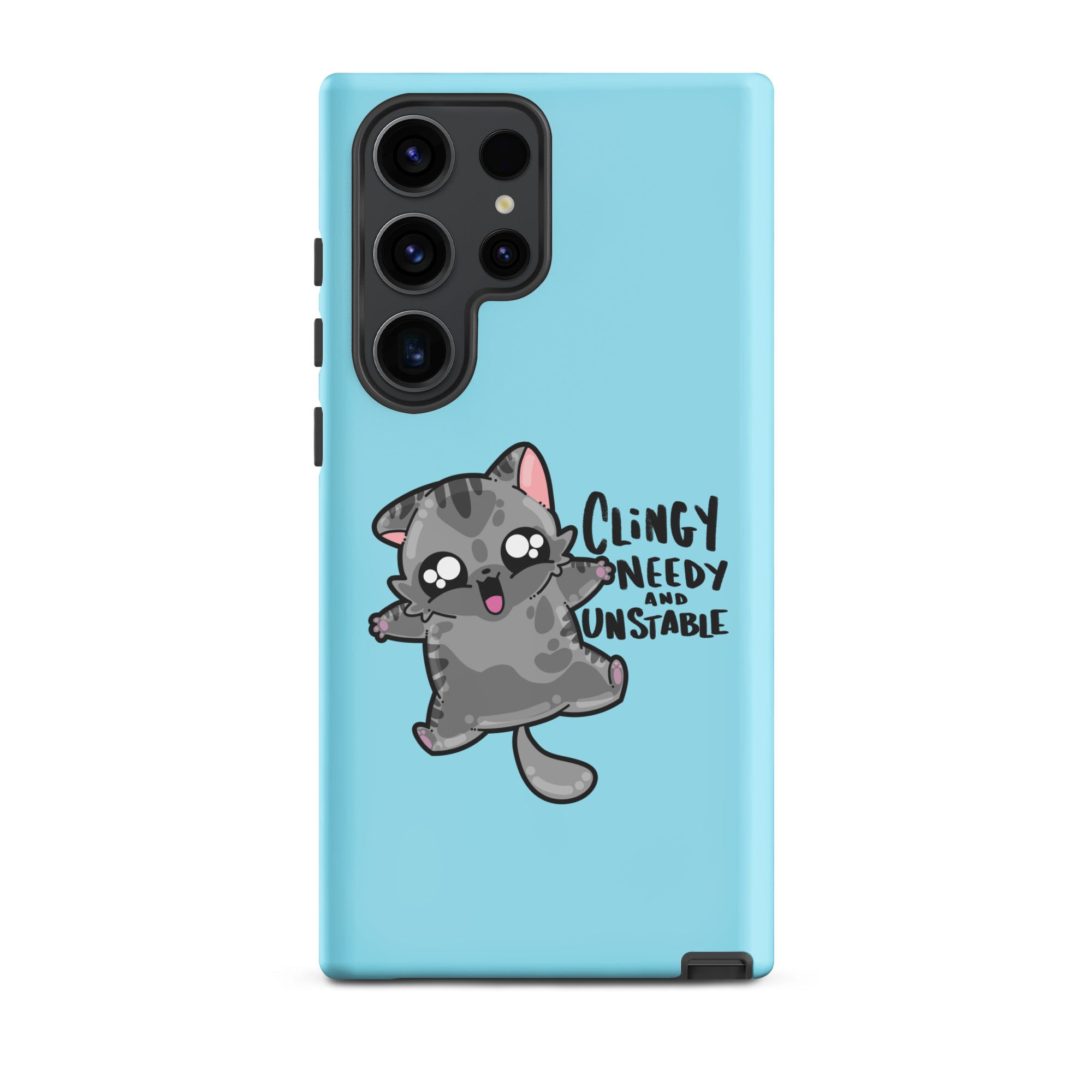 CLINGY NEEDY AND UNSTABLE - Tough case for Samsung® - ChubbleGumLLC
