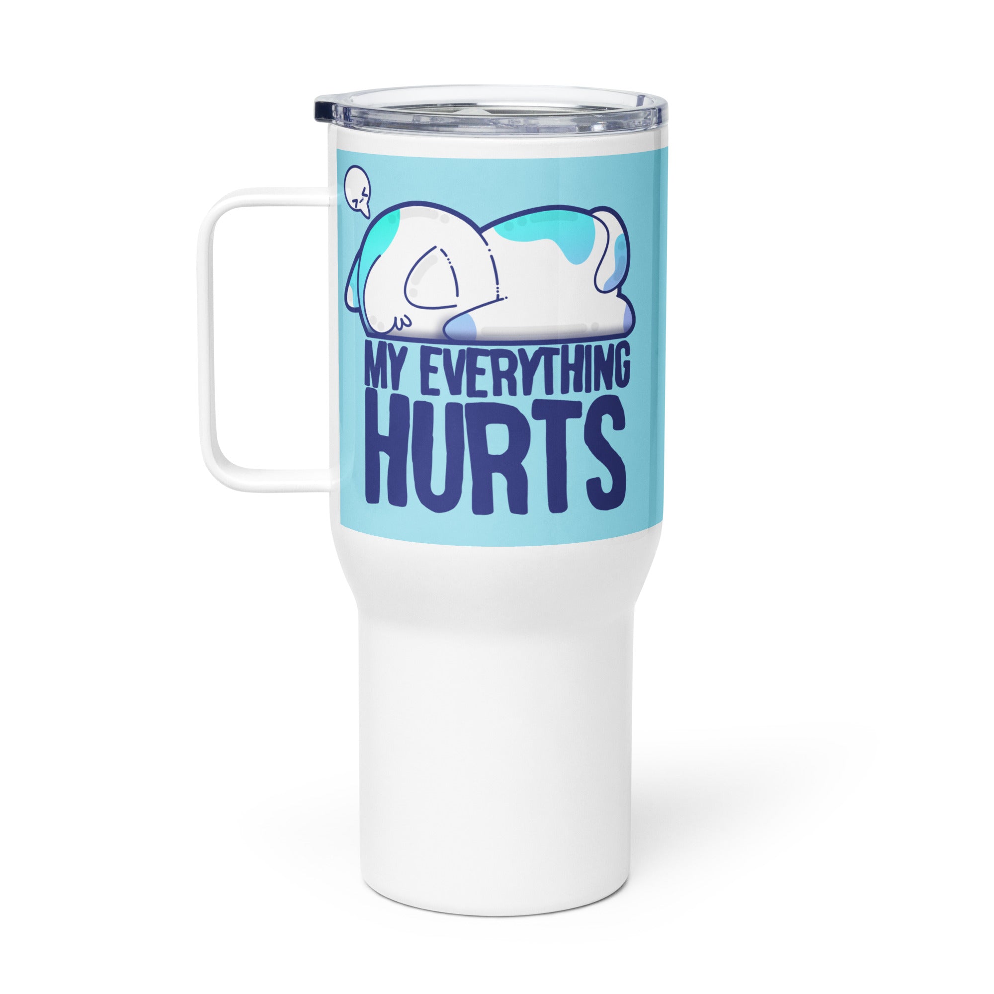 MY EVERYTHING HURTS - 25 oz Travel Mug - ChubbleGumLLC