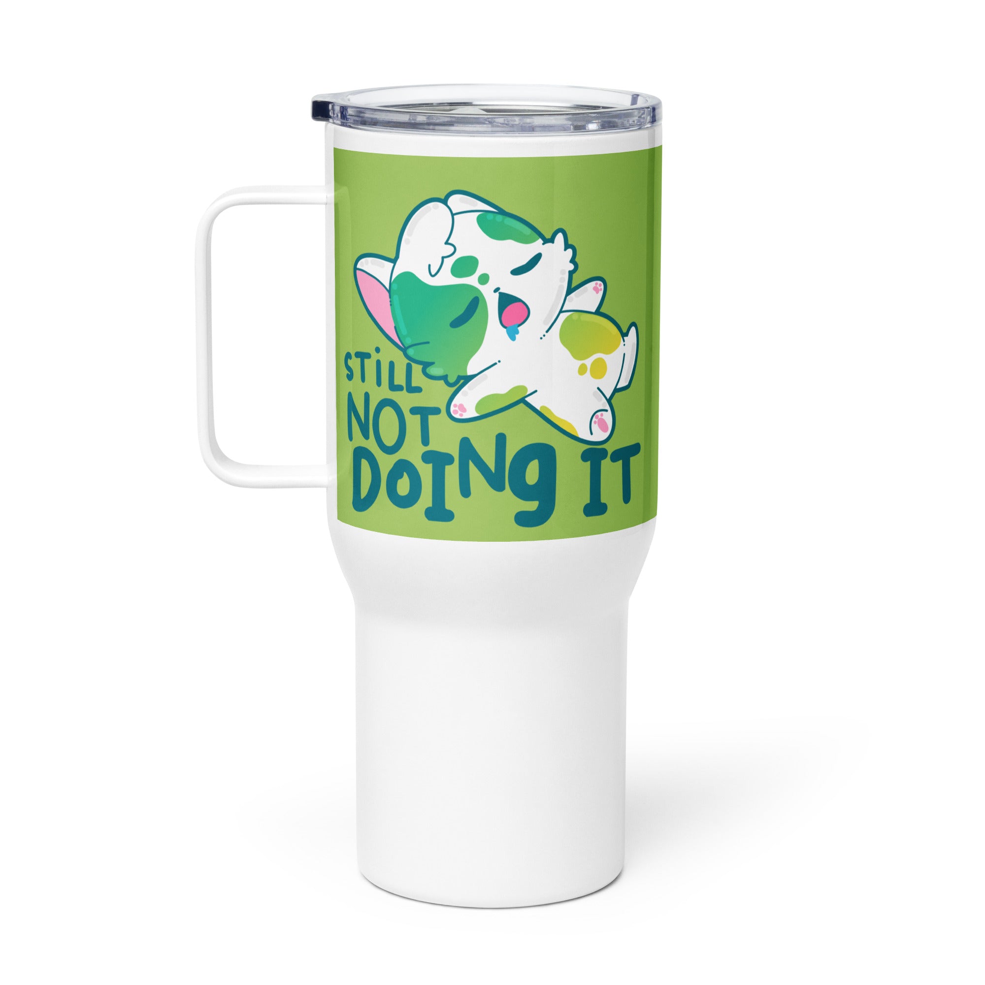 STILL NOT DOING IT - 25 oz Travel Mug - ChubbleGumLLC