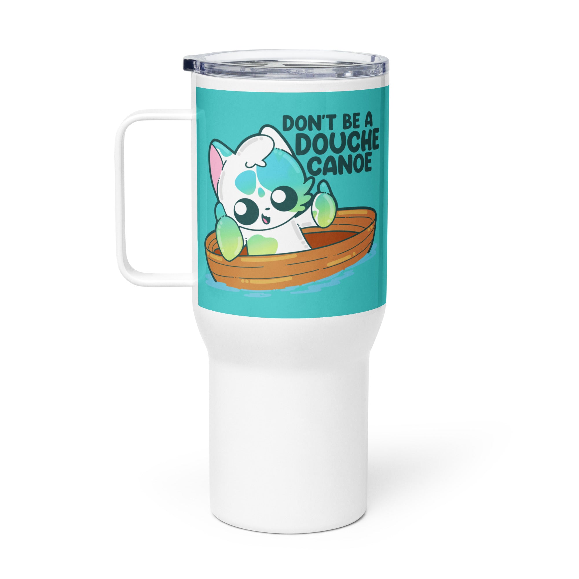 DONT BE A DOUCHE CANOE - 25 oz Travel Mug - ChubbleGumLLC
