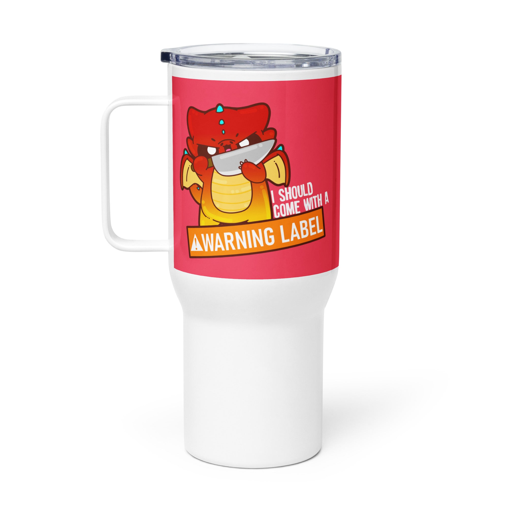 I SHOULD COME WITH A WARNING LABEL - 25 oz Travel Mug - ChubbleGumLLC