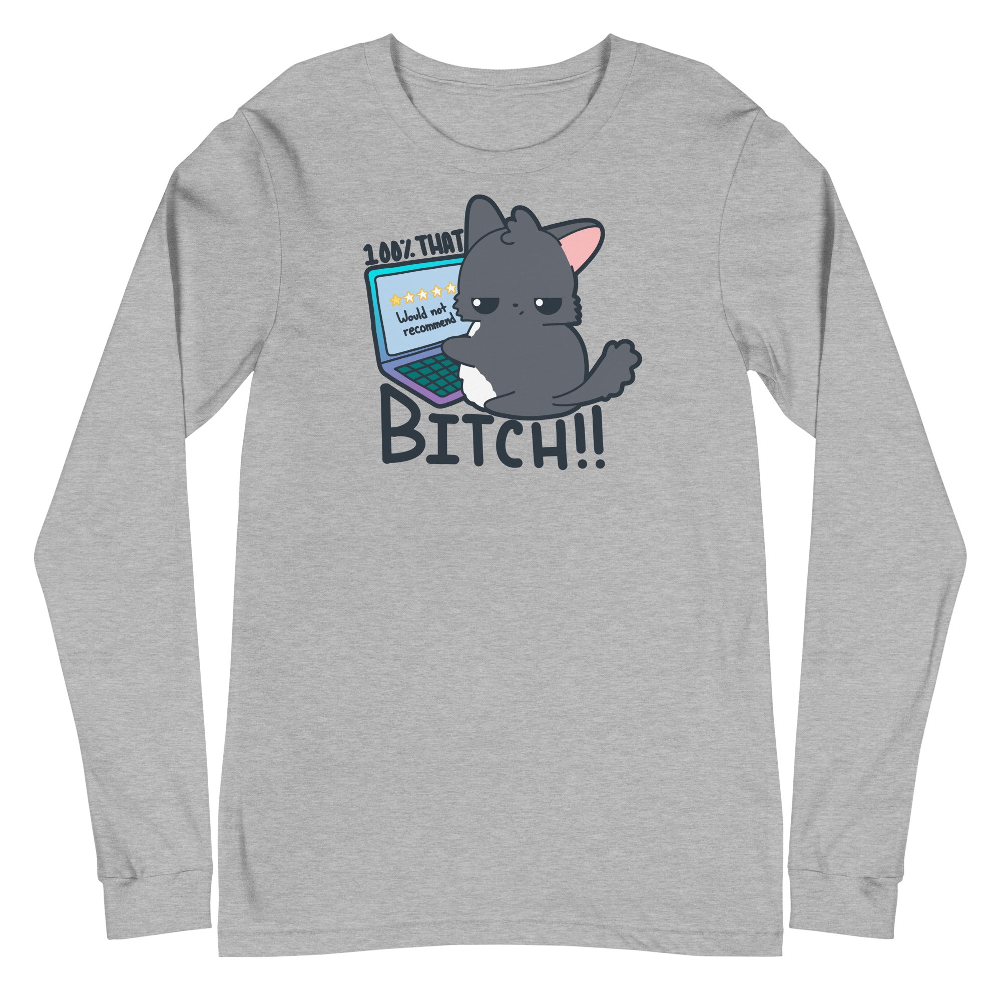 100 % THAT BITCH - Long Sleeve Tee - ChubbleGumLLC