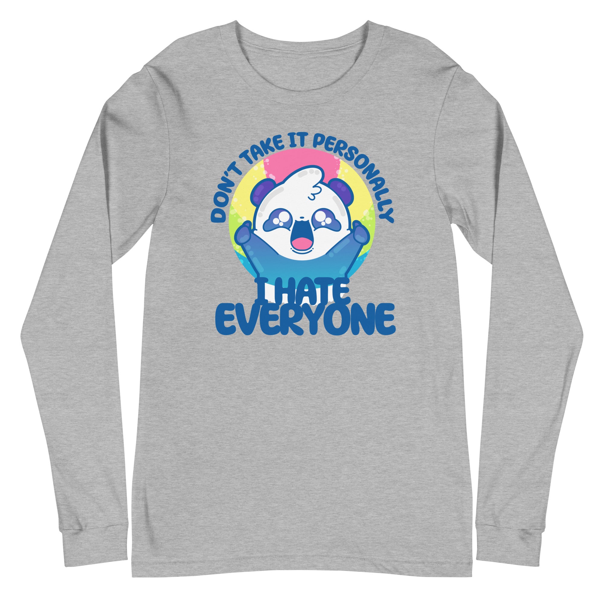 DONT TAKE IT PERSONALLY I HATE EVERYONE - Long Sleeve Tee - ChubbleGumLLC