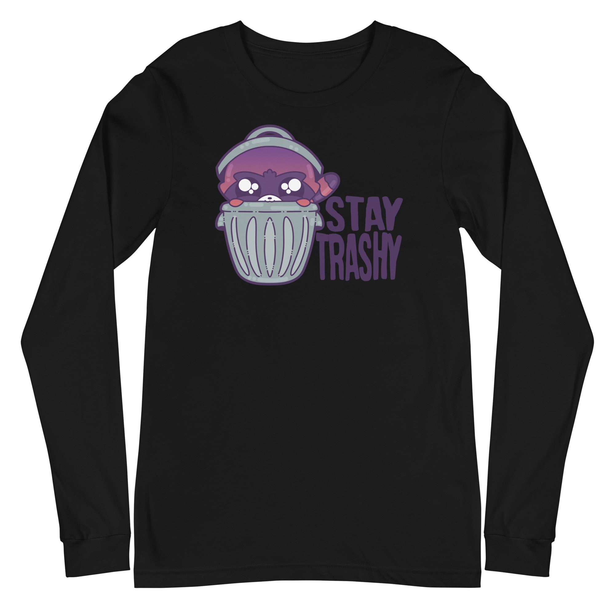 STAY TRASHY - Long Sleeve Tee