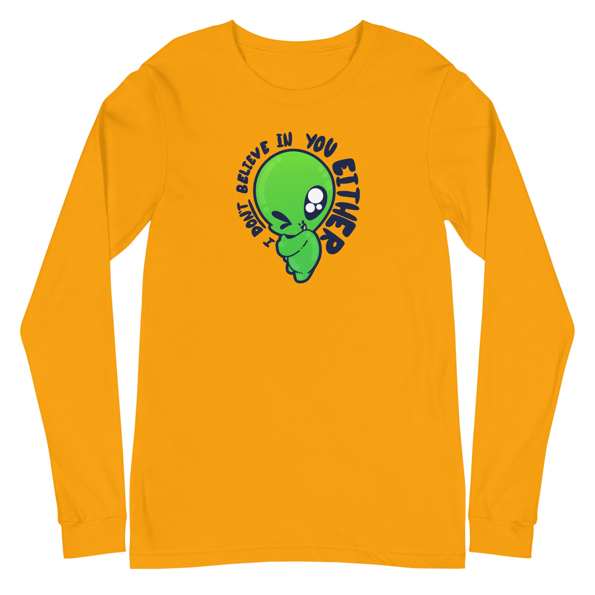 I DONT BELIEVE IN YOU EITHER - Long Sleeve Tee - ChubbleGumLLC