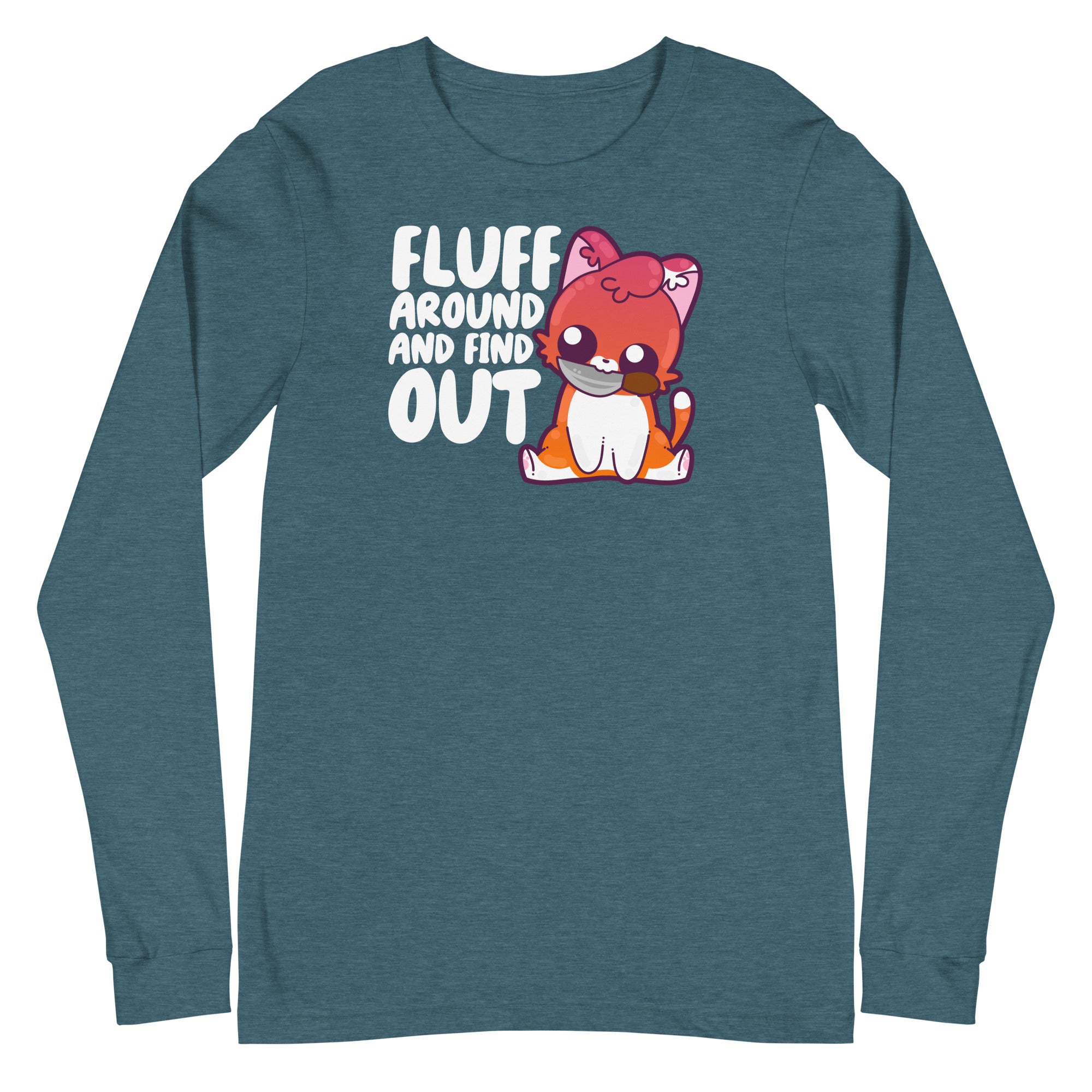 FLUFF AROUND AND FIND OUT - Modified Long Sleeve Tee - ChubbleGumLLC