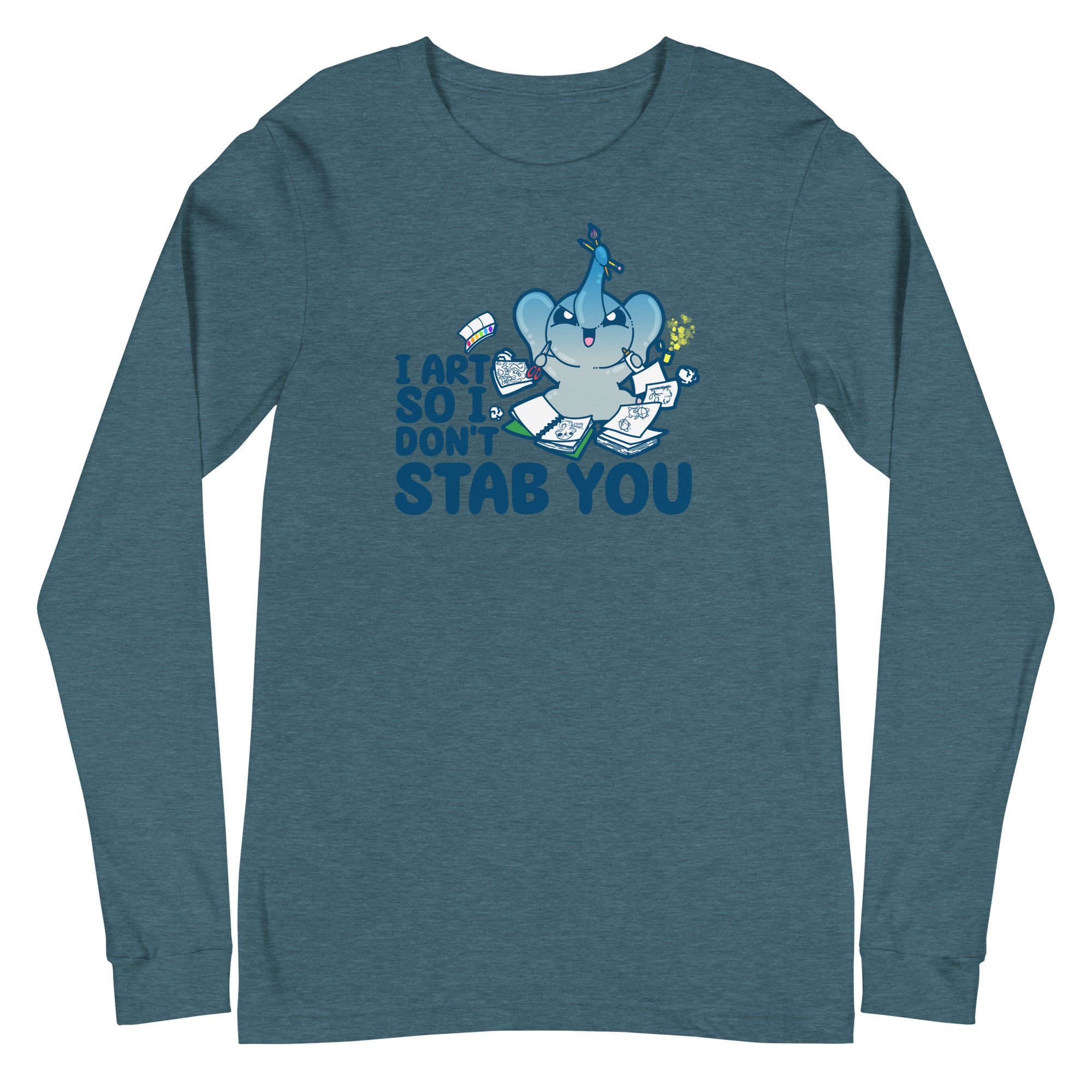 I ART SO I DONT STAB YOU - Long Sleeve Tee