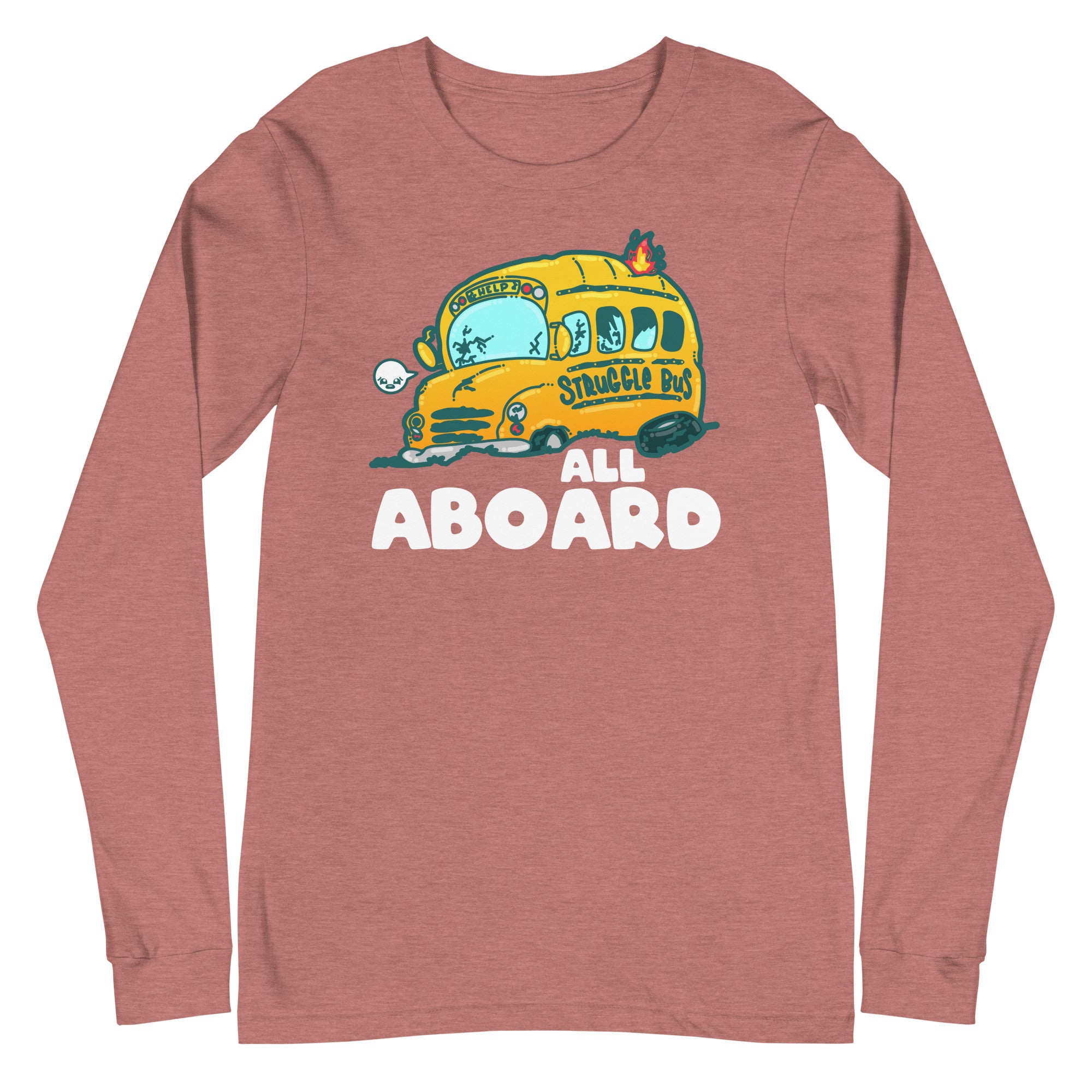 ALL ABOARD THE STRUGGLE BUS - Modified Long Sleeve Tee - ChubbleGumLLC