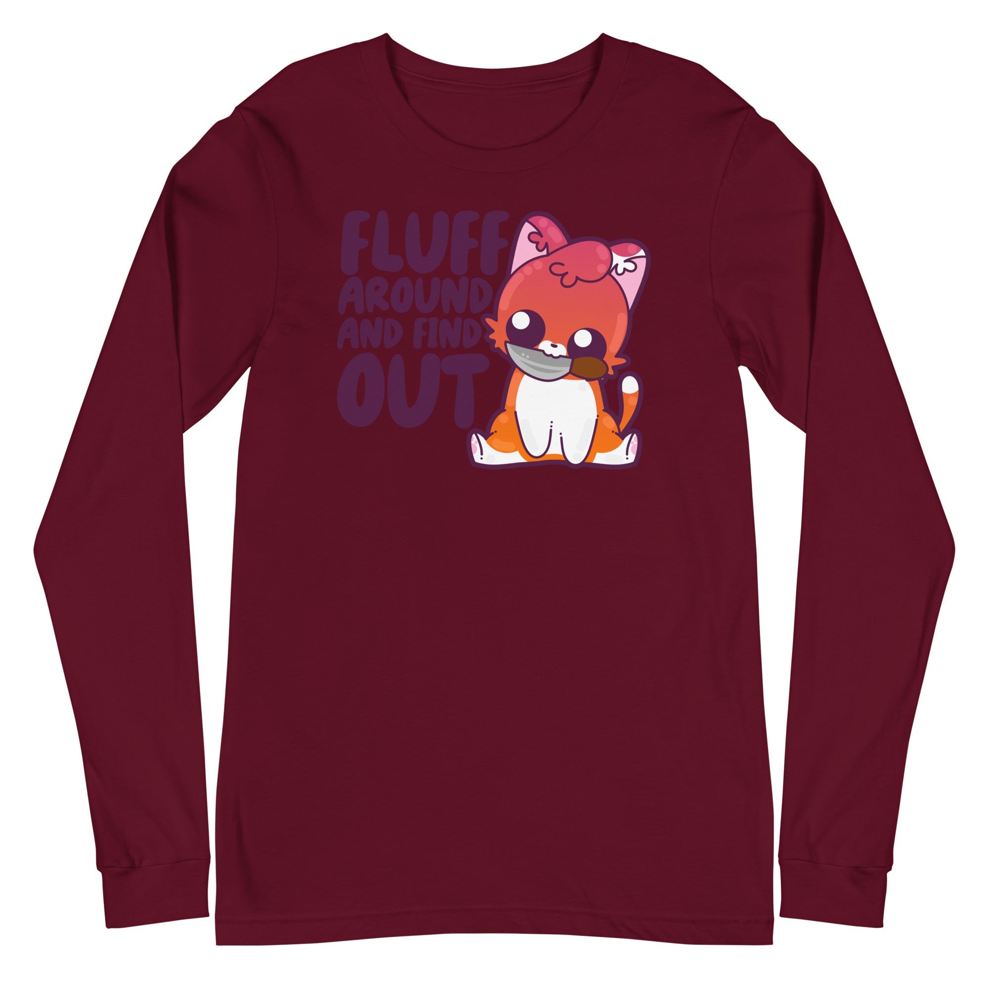 FLUFF AROUND AND FIND OUT - Long Sleeve Tee - ChubbleGumLLC