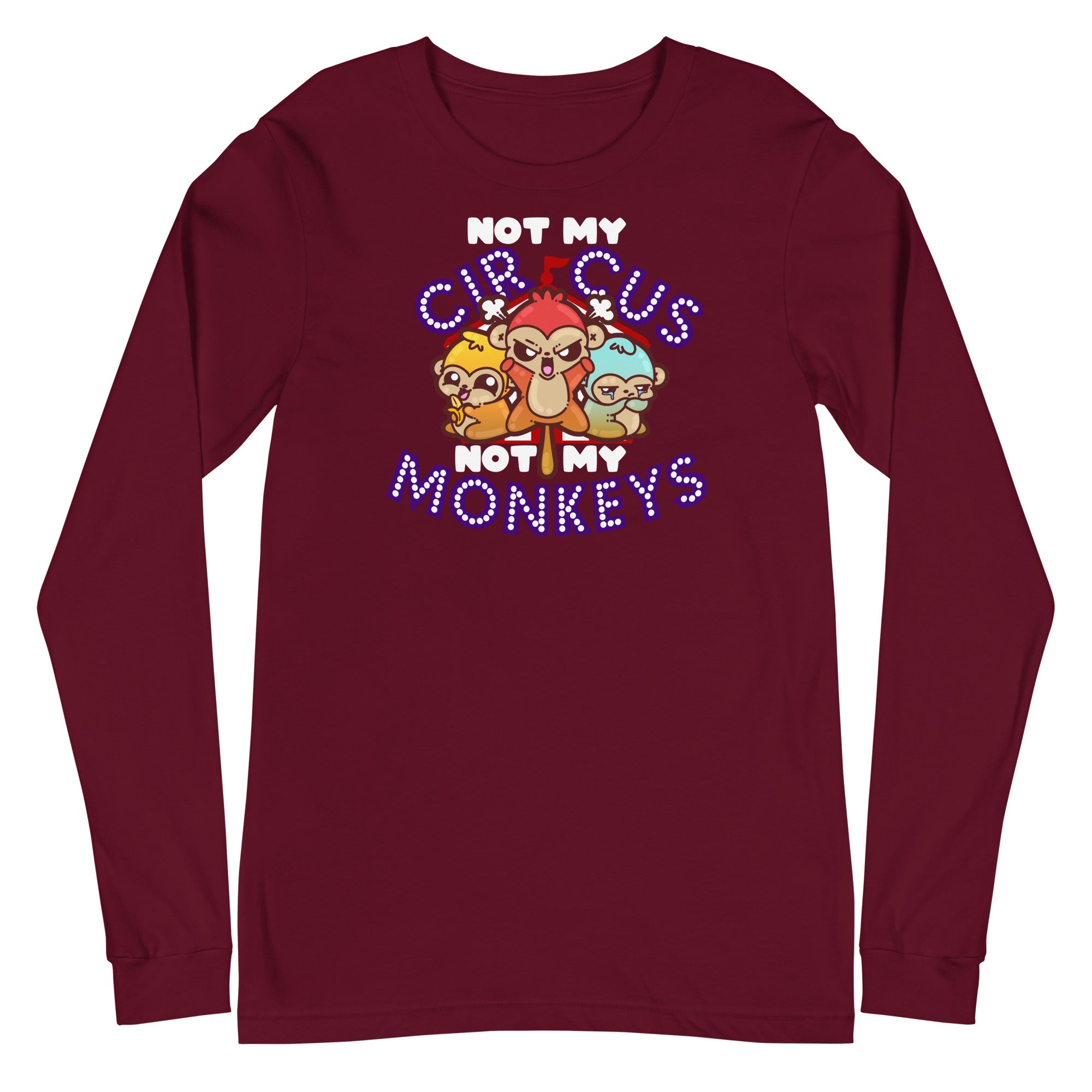NOT MY CIRCUS NOT MY MONKEYS - Modified Long Sleeve Tee - ChubbleGumLLC