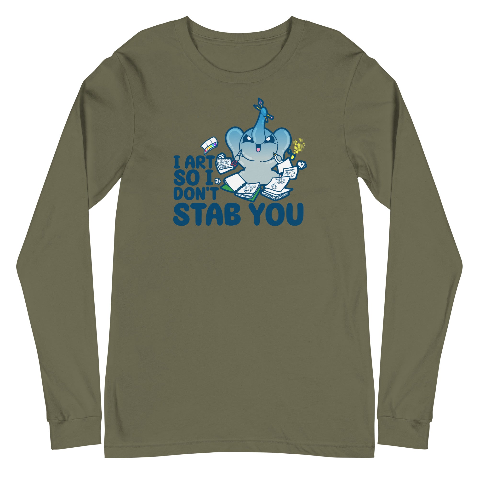 I ART SO I DONT STAB YOU - Long Sleeve Tee