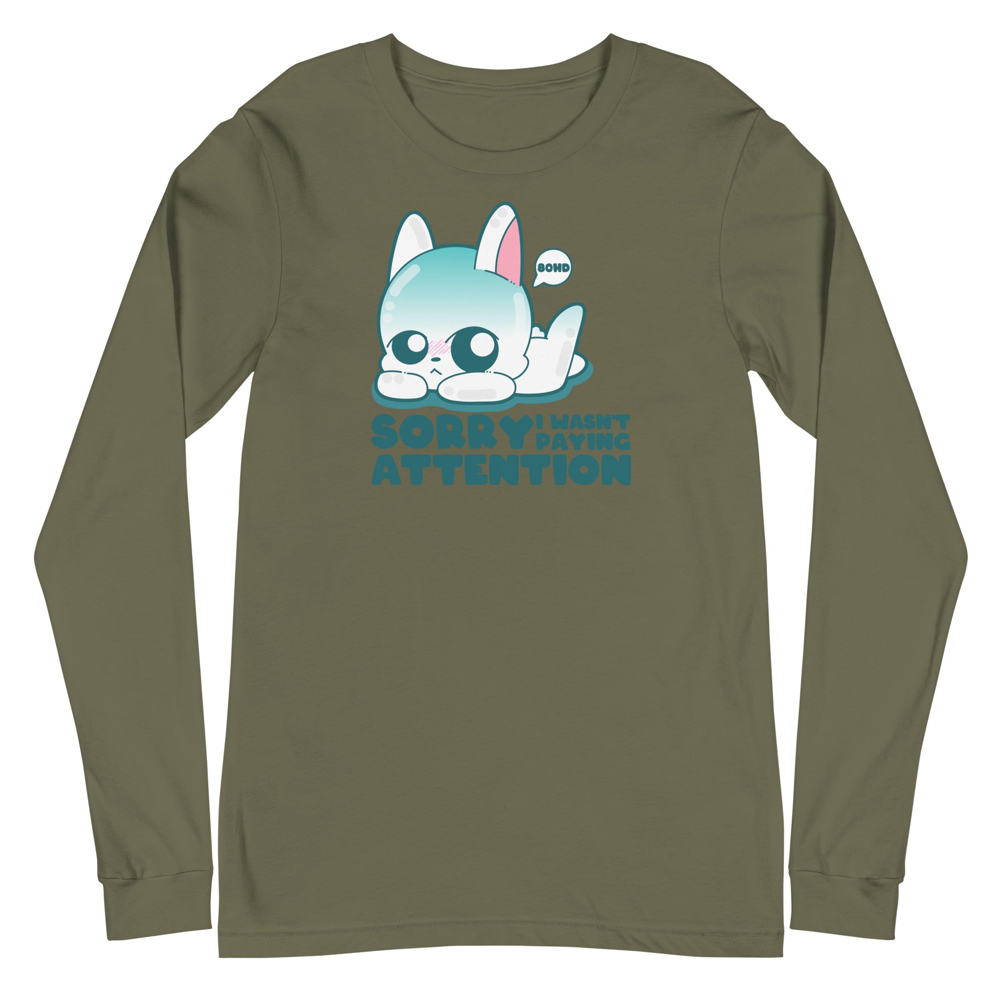 SORRY I WASNT PAYING ATTENTION - Long Sleeve Tee