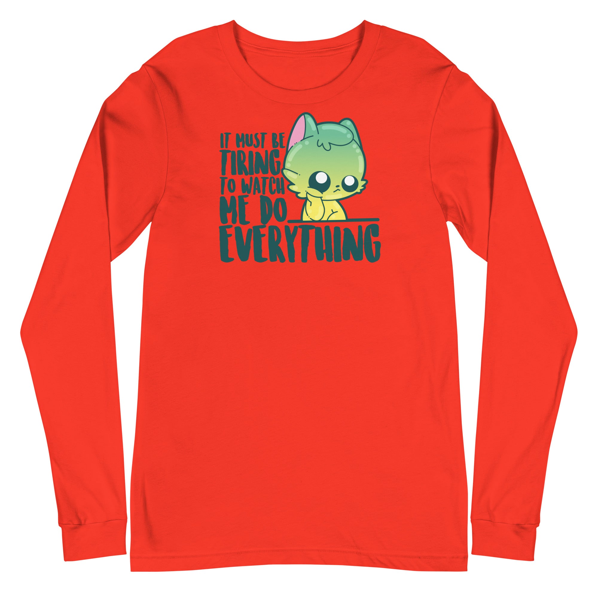 IT MUST BE TIRING - Long Sleeve Tee