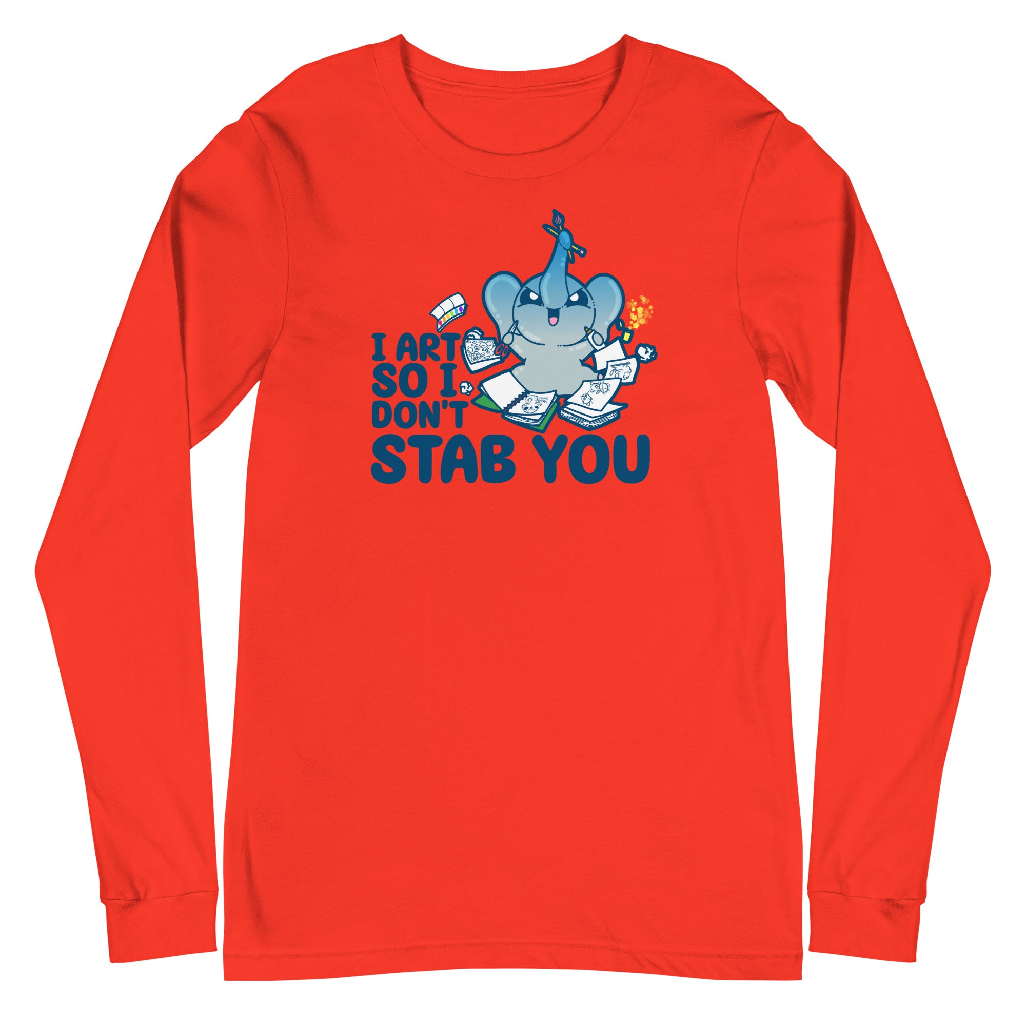 I ART SO I DONT STAB YOU - Long Sleeve Tee