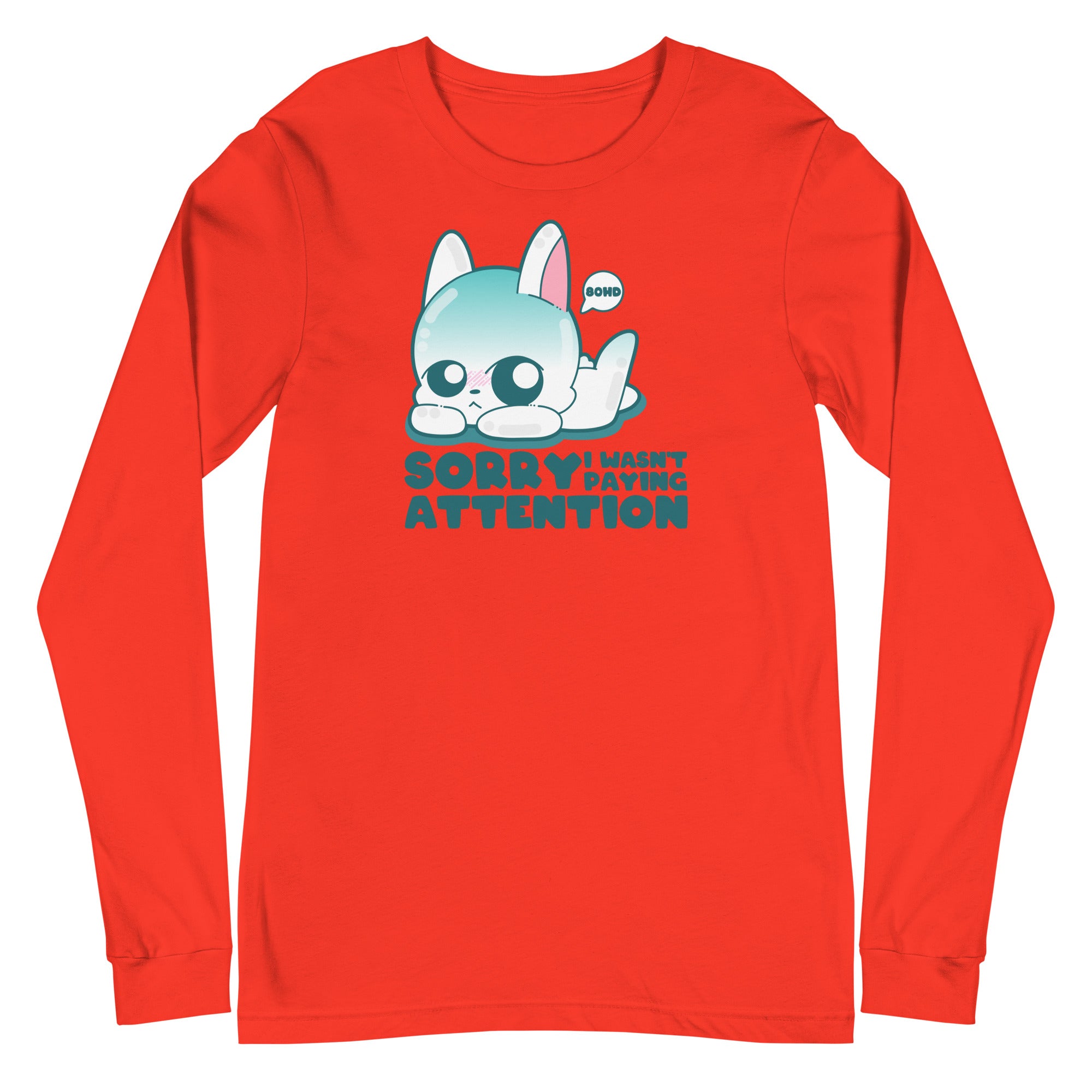 SORRY I WASNT PAYING ATTENTION - Long Sleeve Tee