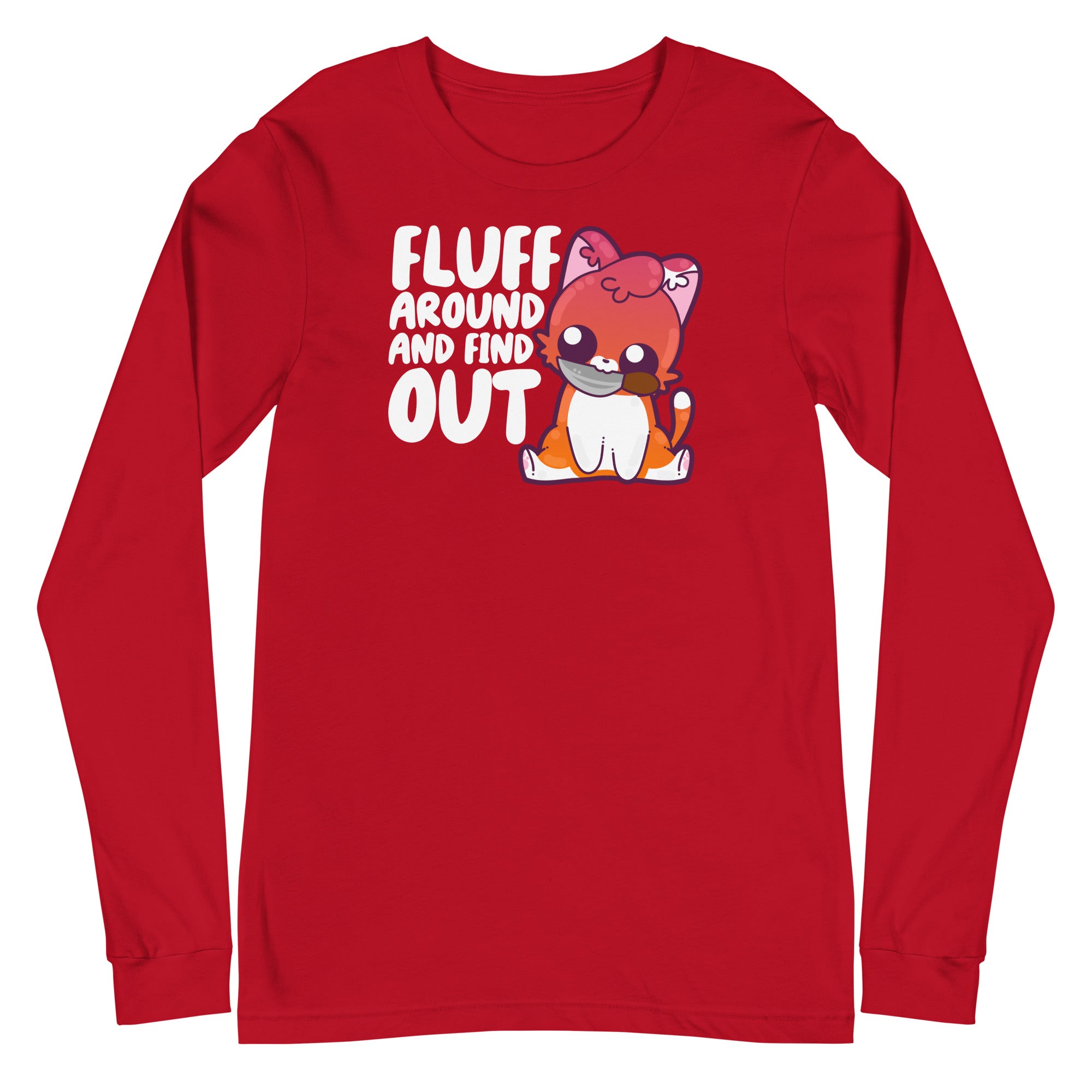 FLUFF AROUND AND FIND OUT - Modified Long Sleeve Tee - ChubbleGumLLC